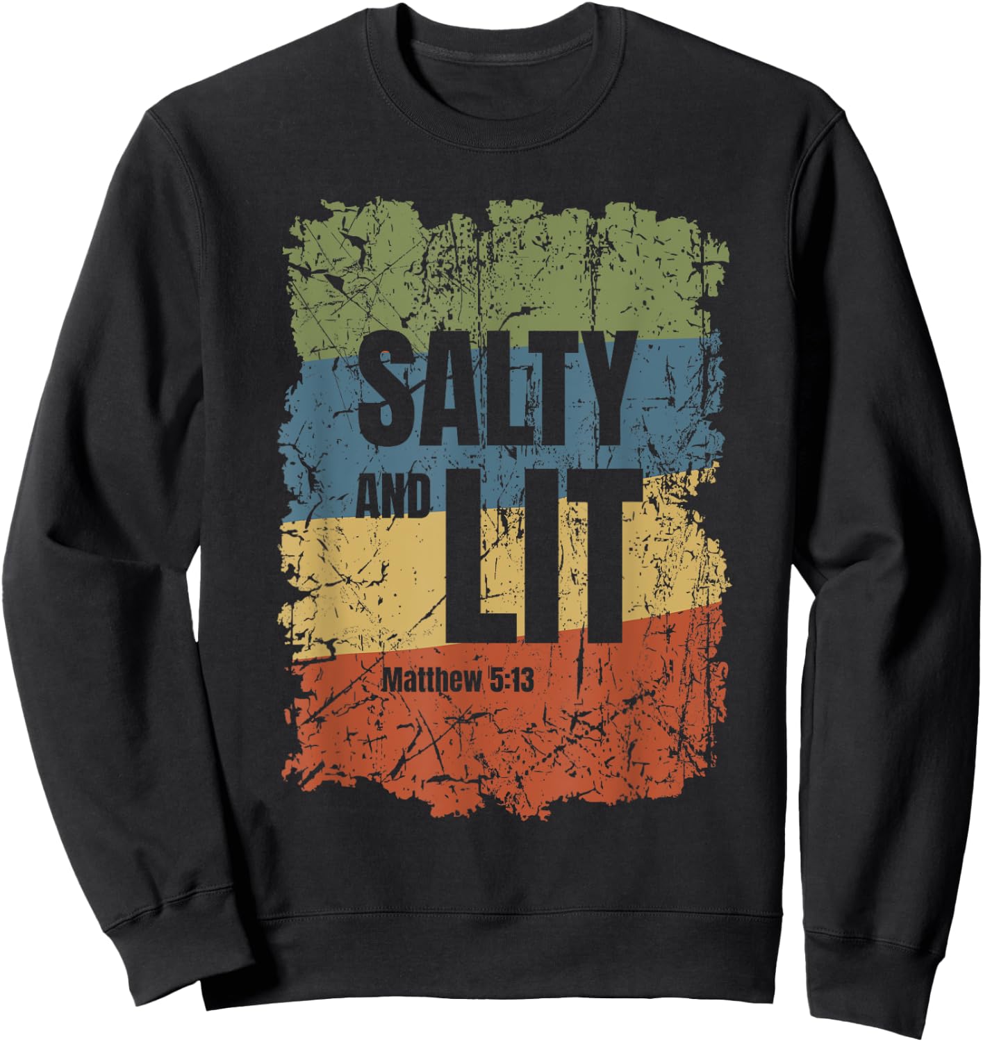 Salty and Lit Matthew 5:13 Funny Christian Bible Verse Gift Sweatshirt - Sweatshirt | Black