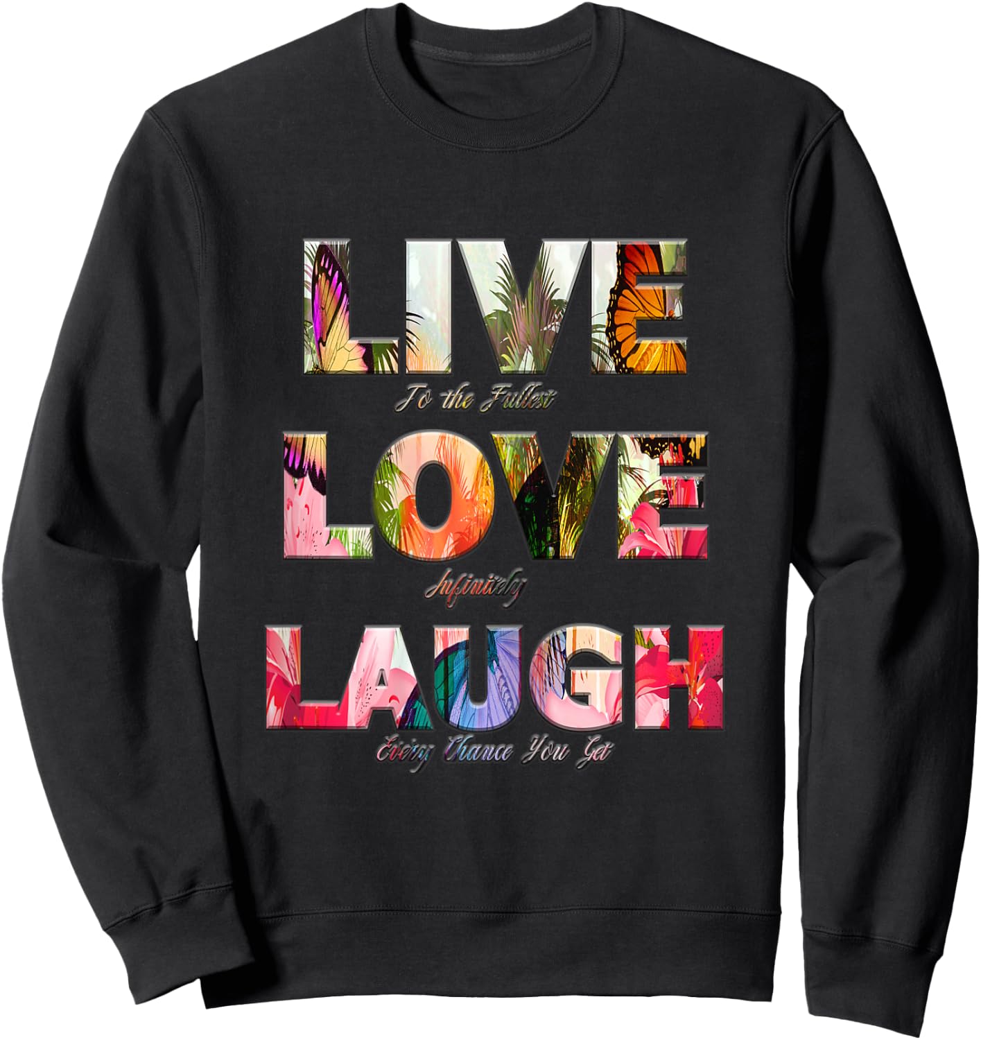 Live - Love - Laugh T Shirt Sweatshirt - Sweatshirt | Black