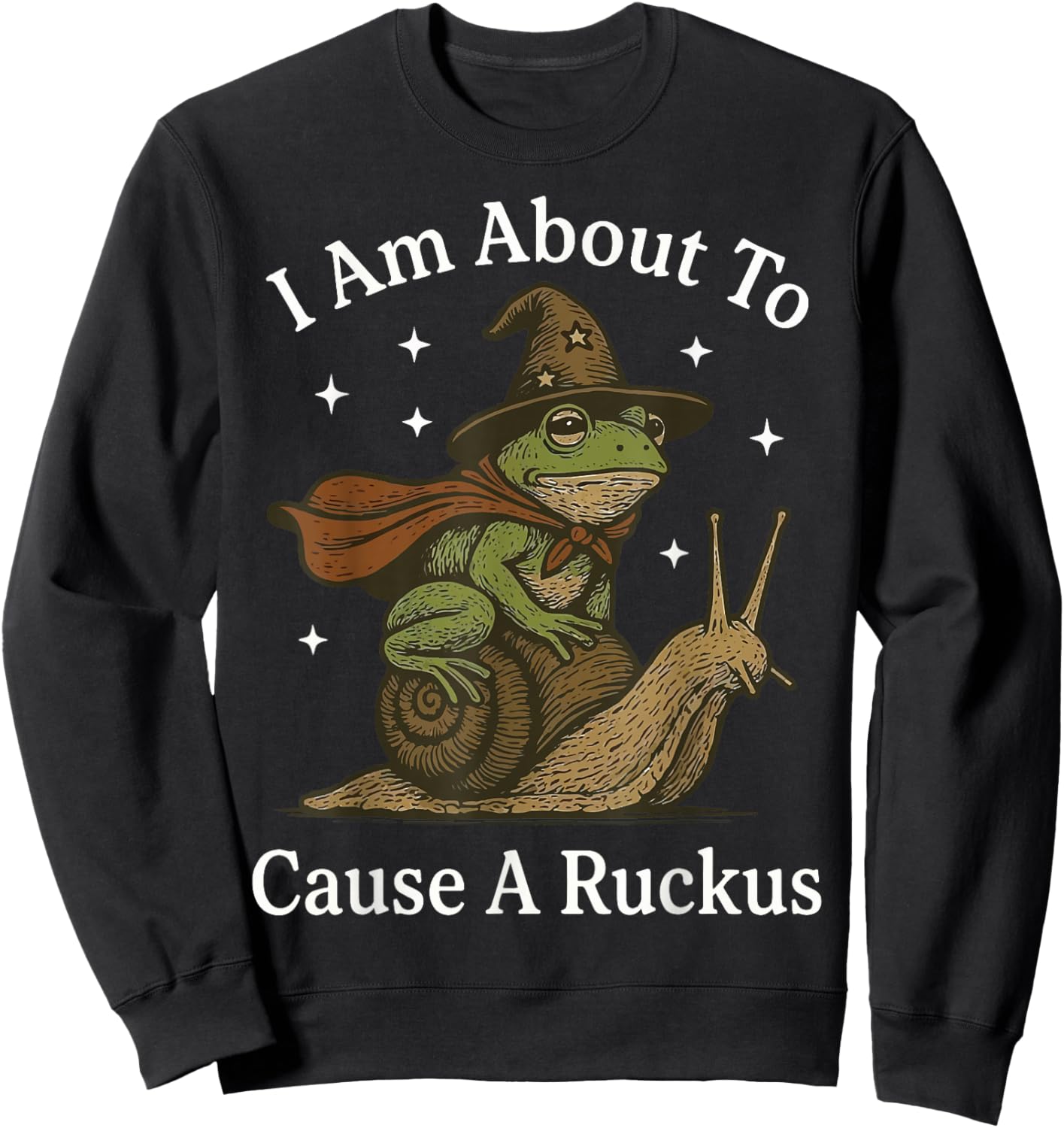 I Am About to Cause A Ruckus Sweatshirt - Sweatshirt | Black