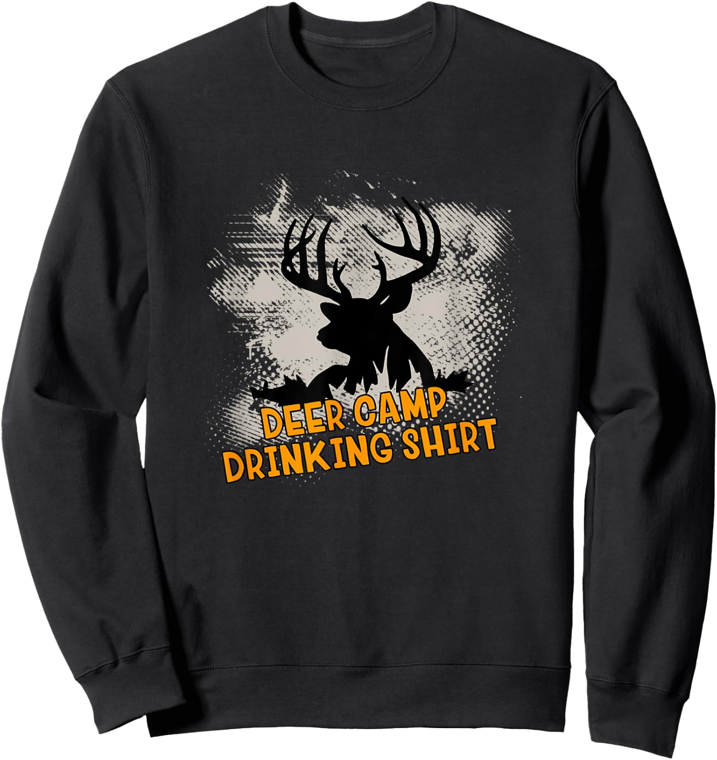 Deer Camp Drinking Shirt - Funny Hunting Gift Sweatshirt - Sweatshirt | Black