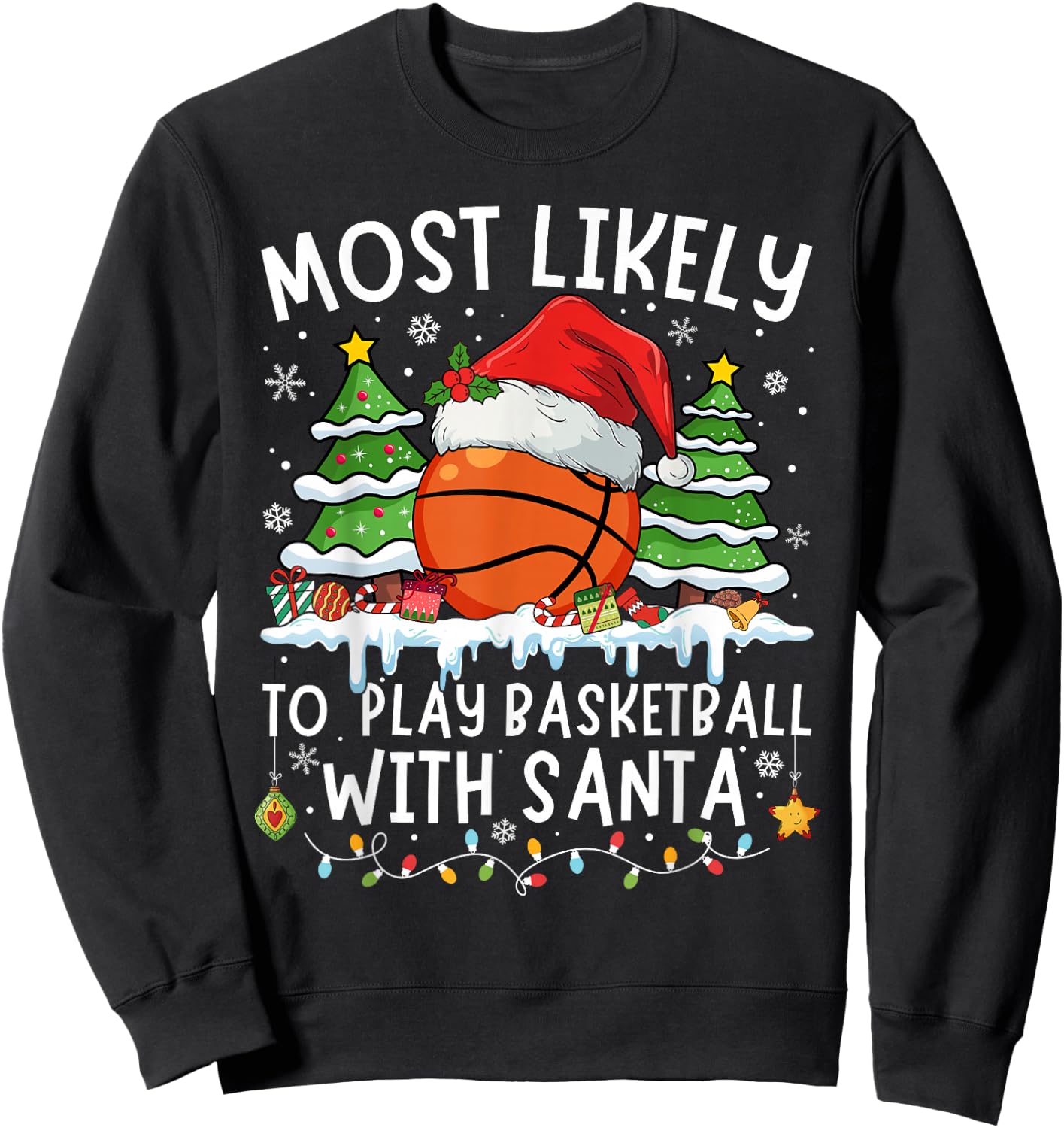 Most Likely To Play Basketball With Santa Matching Christmas Sweatshirt - Sweatshirt | Black