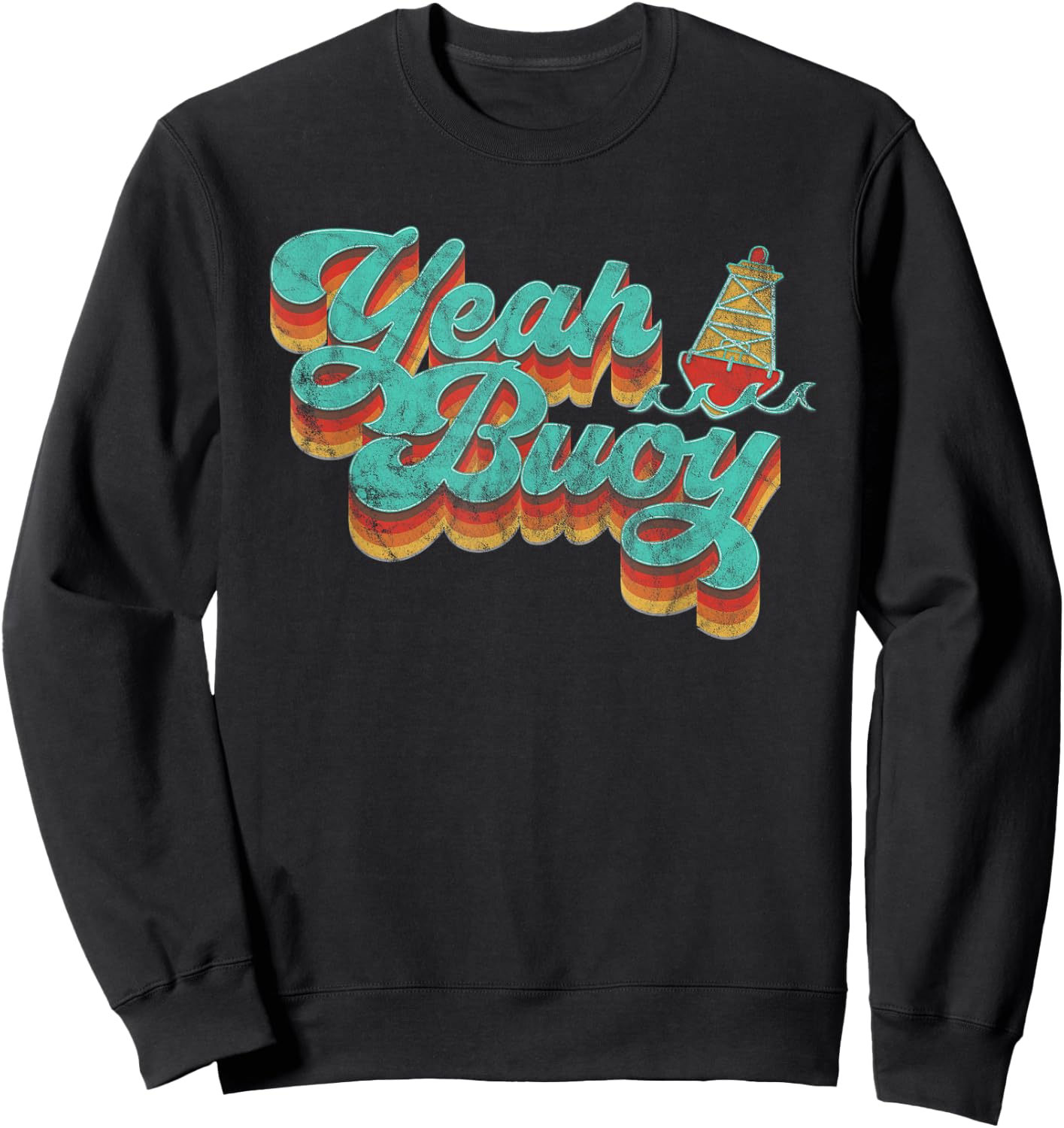 Yeah Buoy Vintage Retro 70s Summer Ocean Boating Graphic Men Women Kids Sweatshirt - Sweatshirt | Black