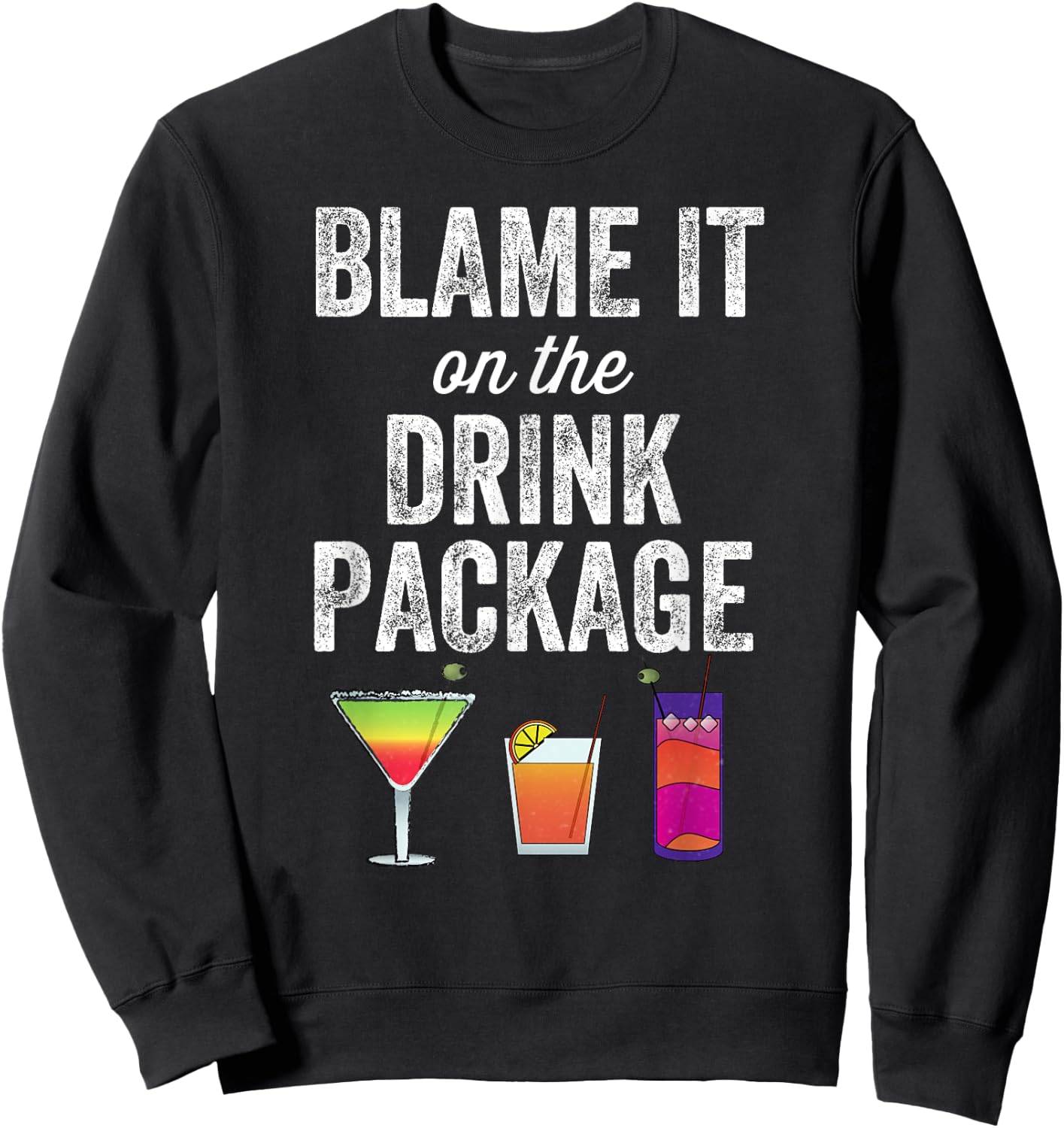Blame It On the Drink Package Funny Cruise Cruiser Sweatshirt - Sweatshirt | Black