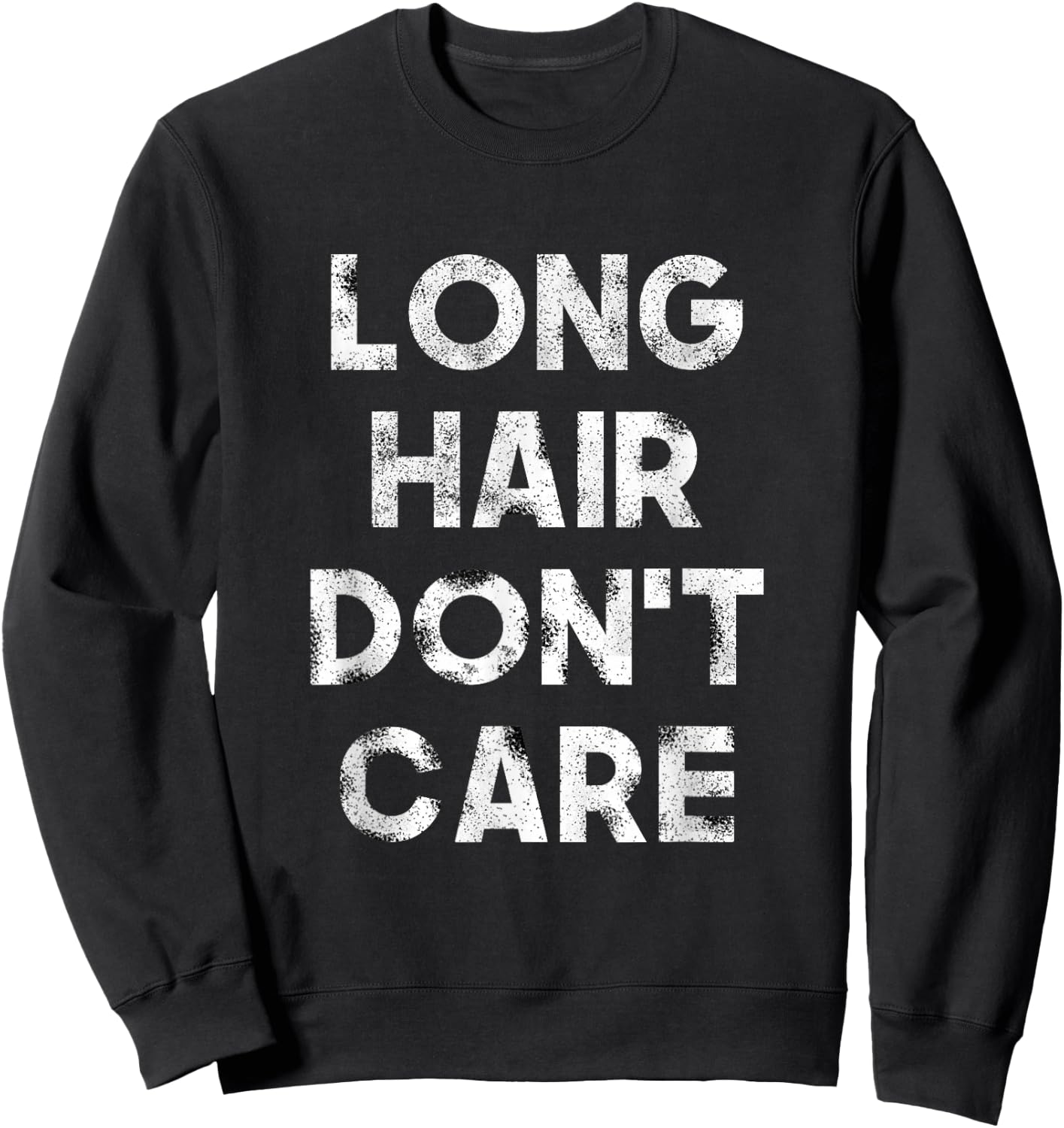 Long Hair Don't Care Shirt Birthday Gift Sweatshirt - Sweatshirt | Black