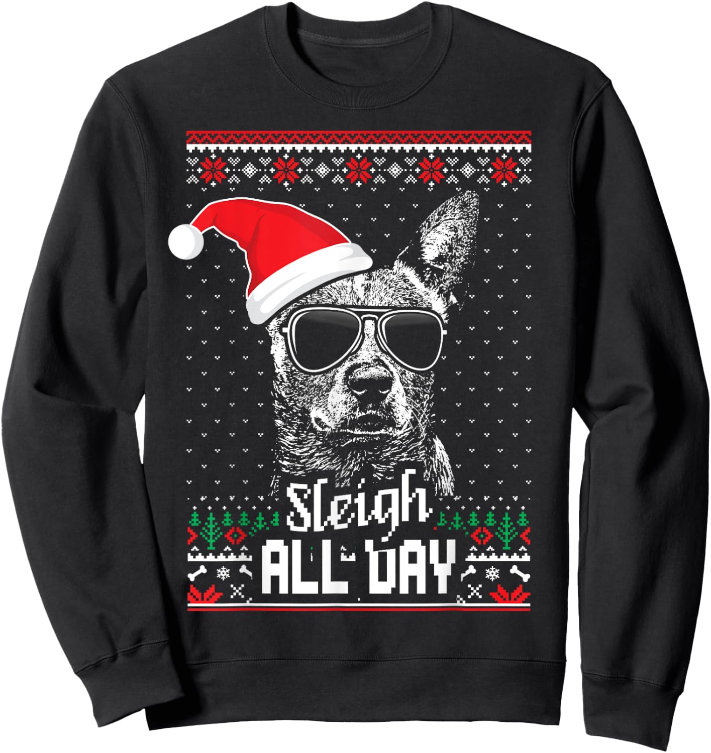 Sleigh all Day Funny Australian Cattle Dog Christmas Sweatshirt - Sweatshirt | Black