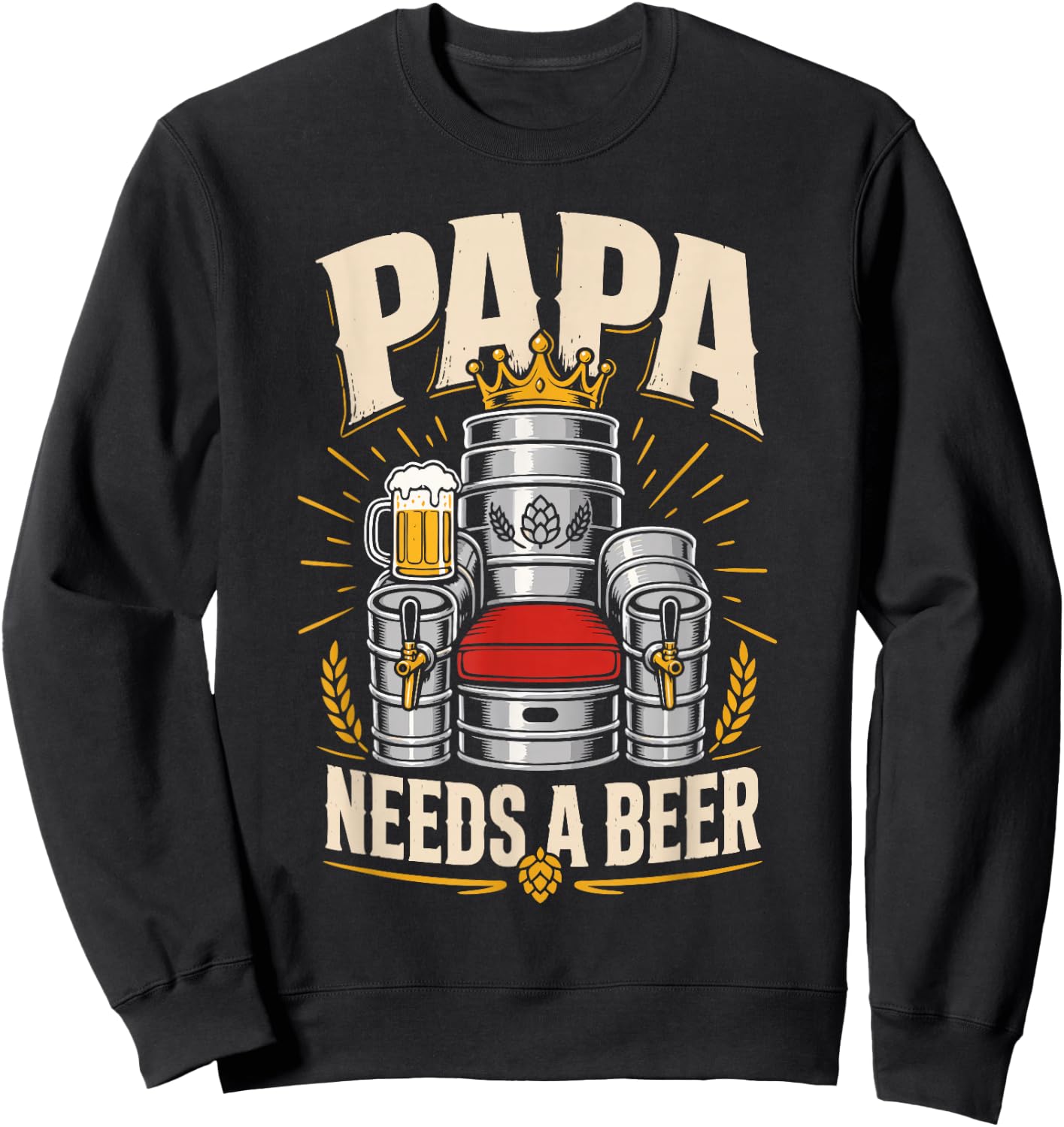 Beer Fan PAPA Needs A Beer Funny Soon-to-be Dad Sweatshirt - Sweatshirt | Black