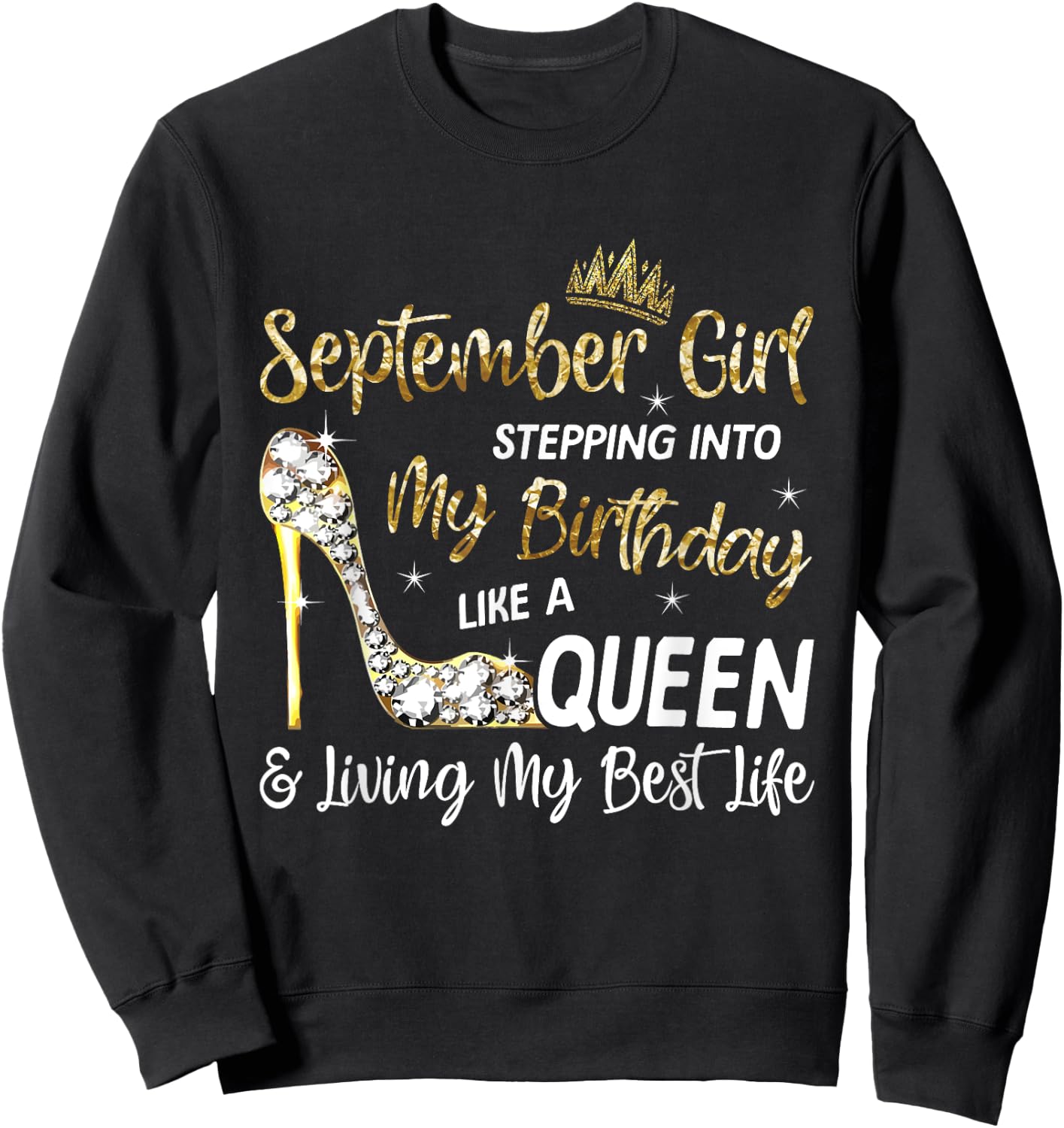 September Girl - Stepping Into My Birthday Like a Queen Bday Sweatshirt - Sweatshirt | Black