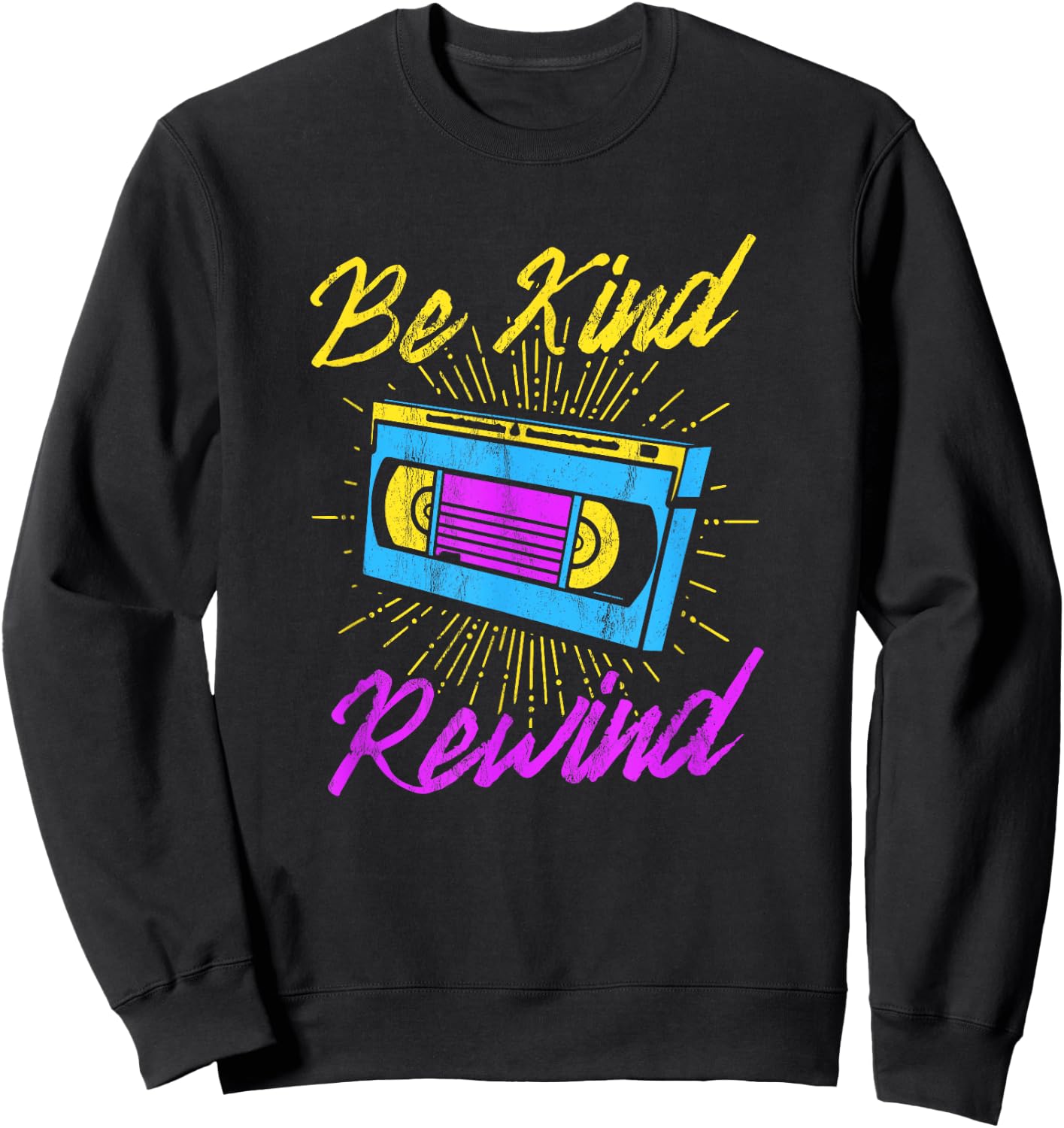 Be Kind Rewind Retro Vintage 80s 90s Funny VHS VCR Sweatshirt - Sweatshirt | Black