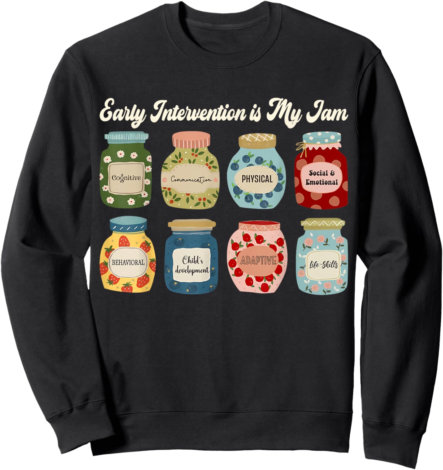 Early Intervention is My Jam Therapist Child Development Sweatshirt - Sweatshirt | Black