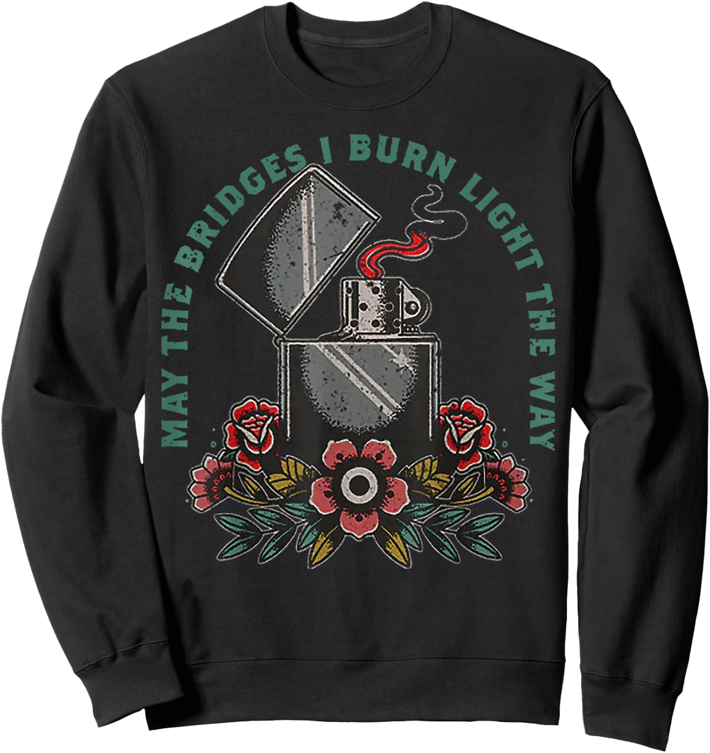 May The Bridges I Burn Light The Way Sweatshirt - Sweatshirt | Black