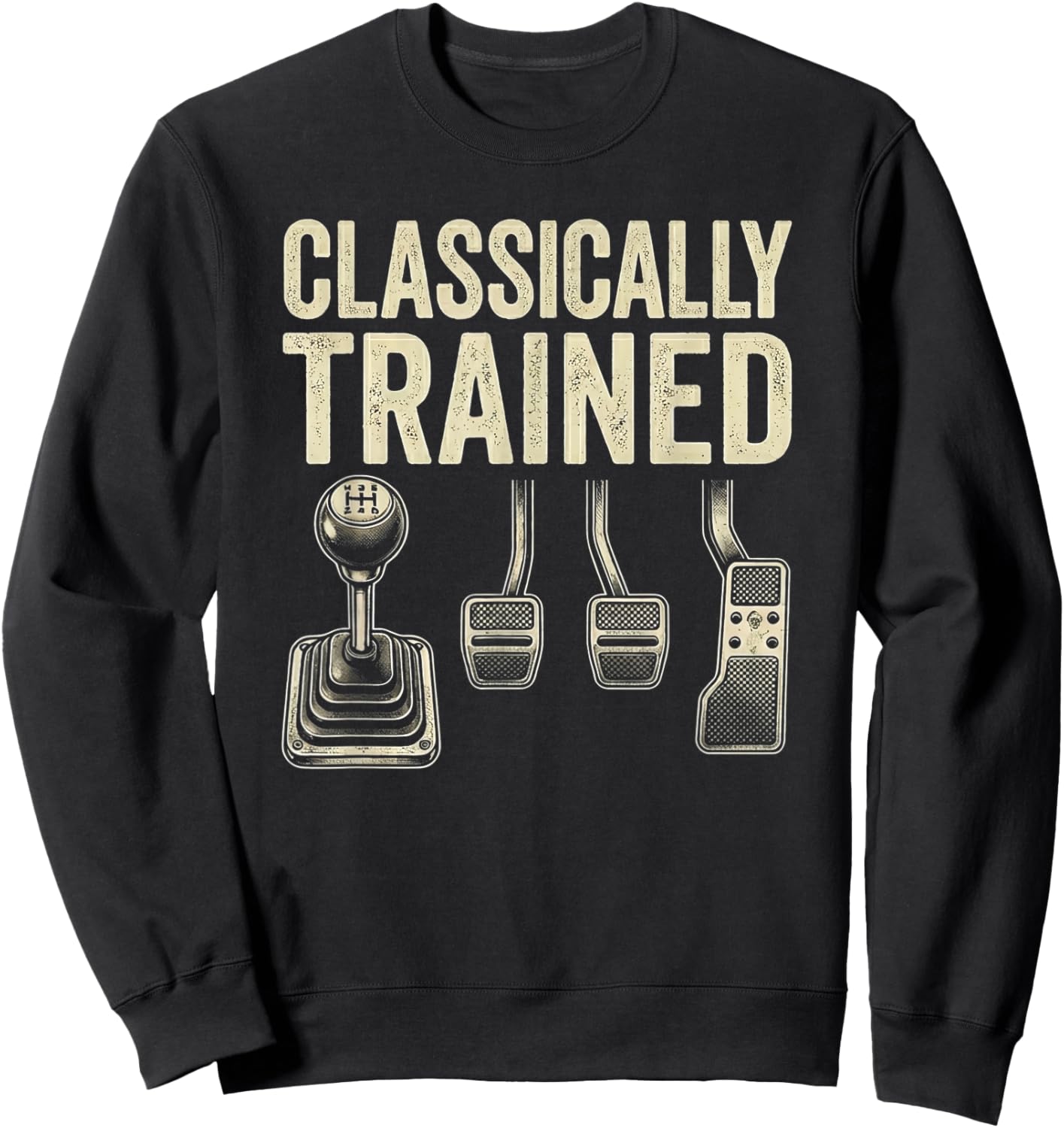 Car Guy Classically Trained Stick Shifter Manual Car Sweatshirt - Sweatshirt | Black