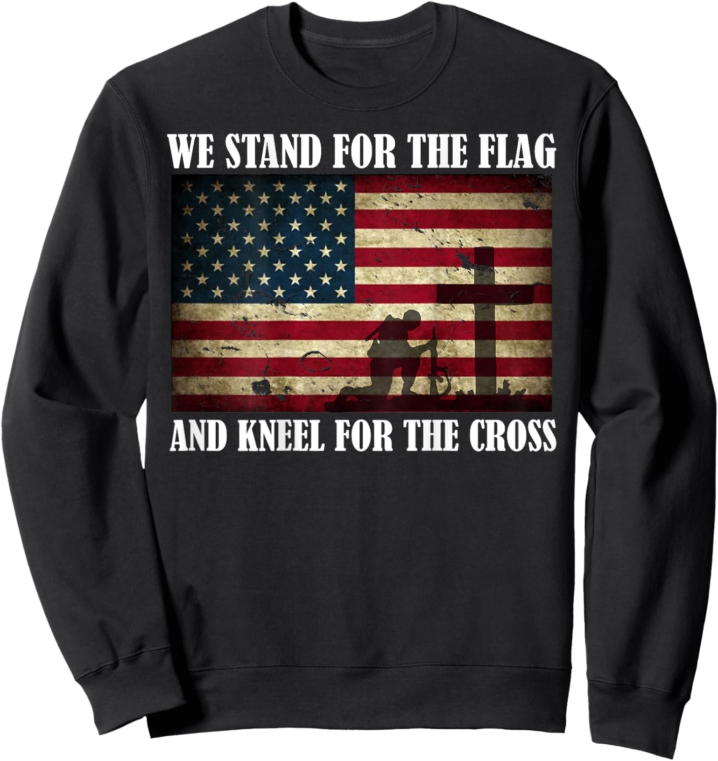 We Stand For The Flag And Kneel For The Cross Back T Shirt Sweatshirt - Sweatshirt | Black