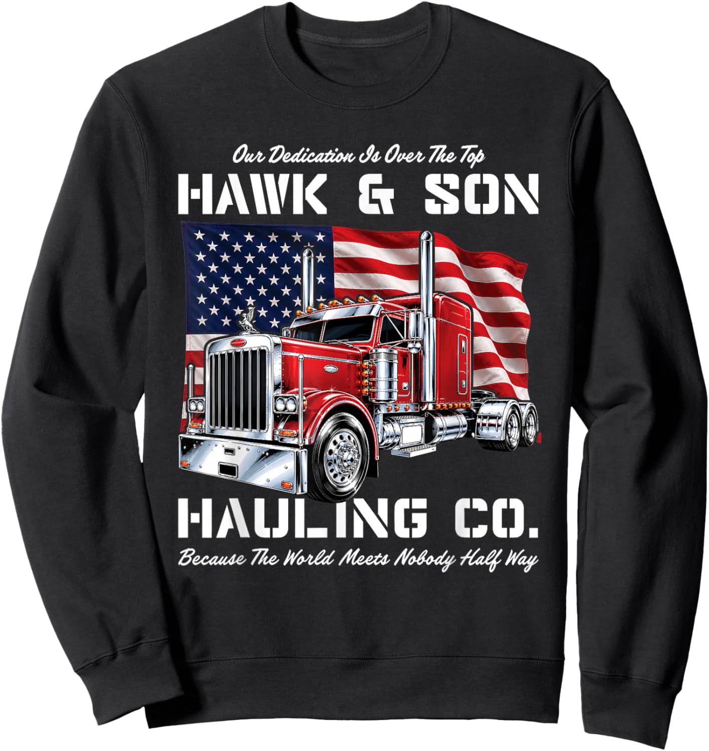 Hawk and Son Hauling Company Big Rig Pride Sweatshirt - Sweatshirt | Black