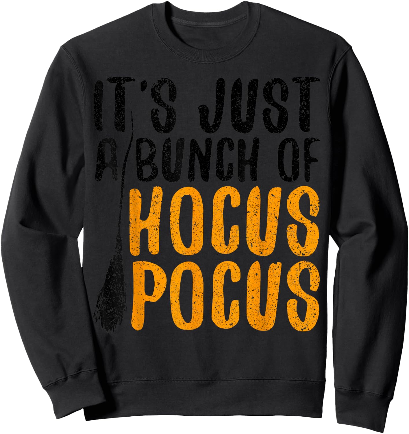 It's Just A Bunch Of Hocus Pocus Sweatshirt - Sweatshirt | Black