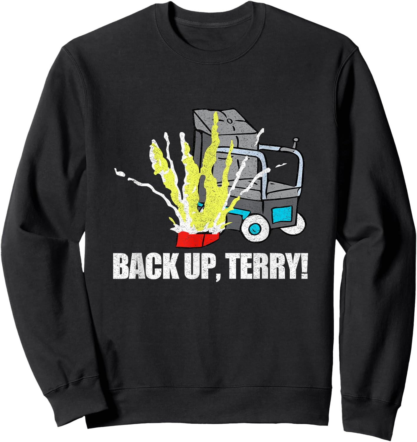 Back Up Terry Funny T Shirt Viral Trend Sweatshirt - Sweatshirt | Black