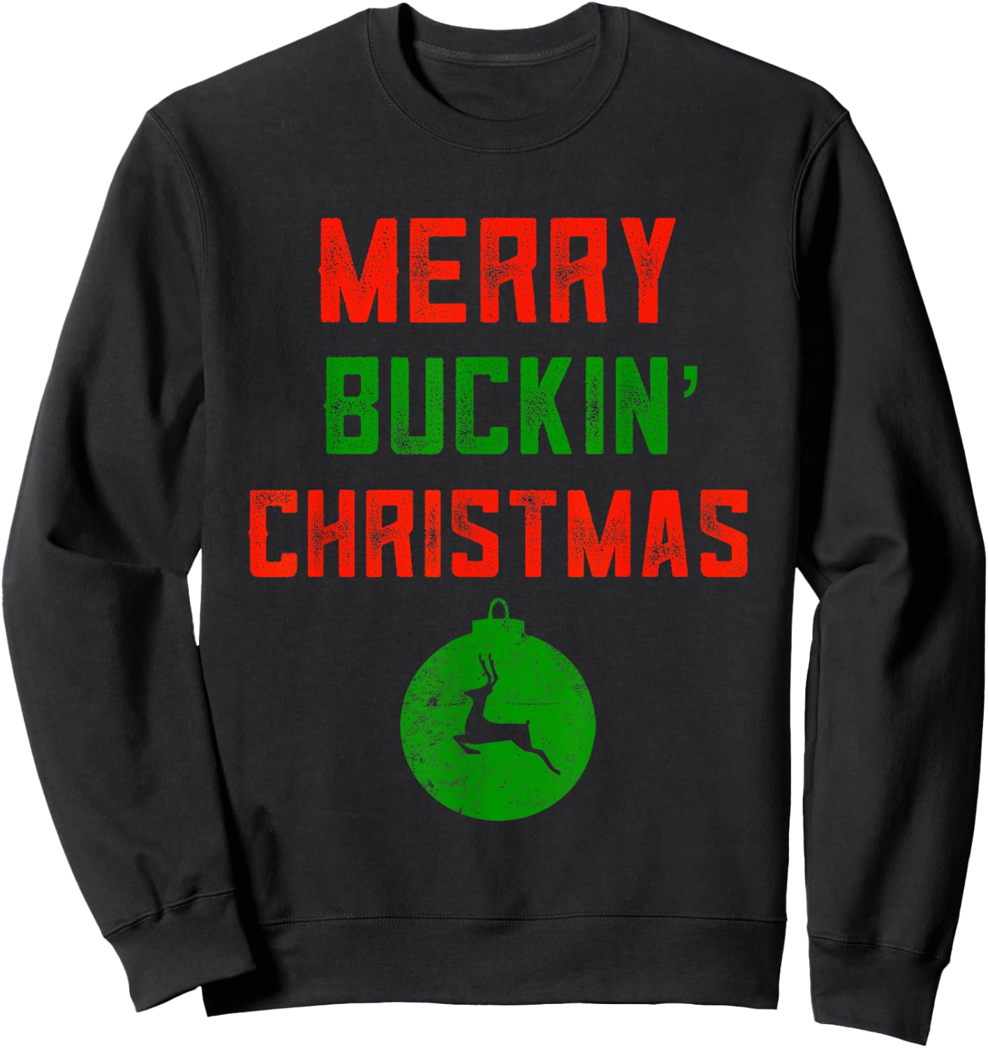 Merry Buckin' Christmas Redneck Costume Ugly Trailer Bash Sweatshirt - Sweatshirt | Black
