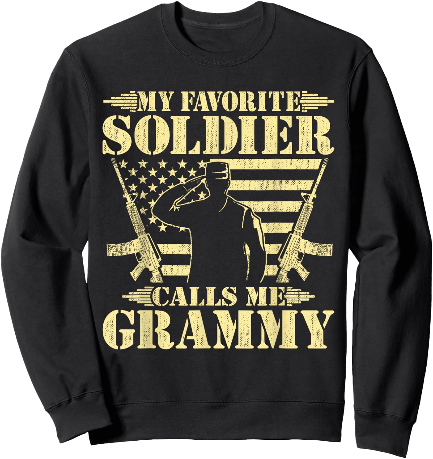 My Favorite Soldier Calls Me Grammy - Proud Military Grandma Sweatshirt - Sweatshirt | Black