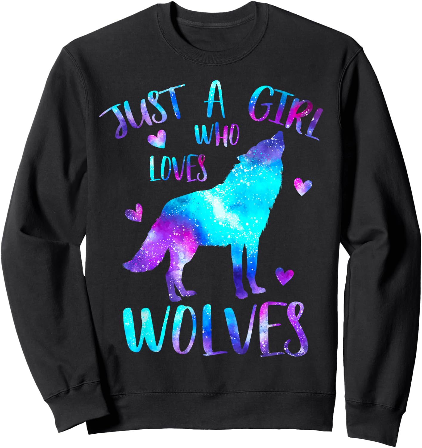 Just a Girl Who Loves Wolves Galaxy Space Cute Wolf Lover Sweatshirt - Sweatshirt | Black