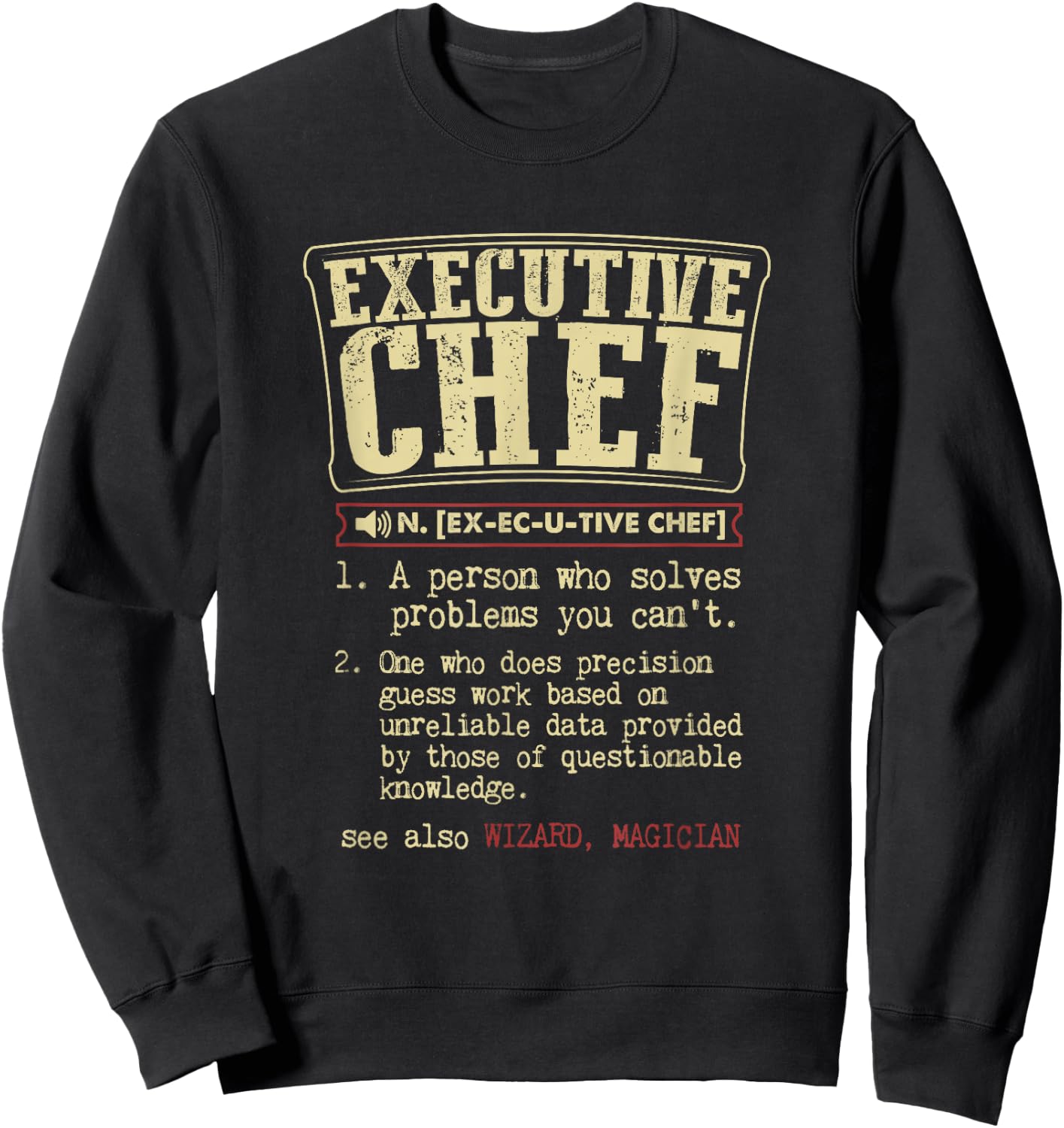 Executive Chef Funny Definition Sweatshirt - Sweatshirt | Black