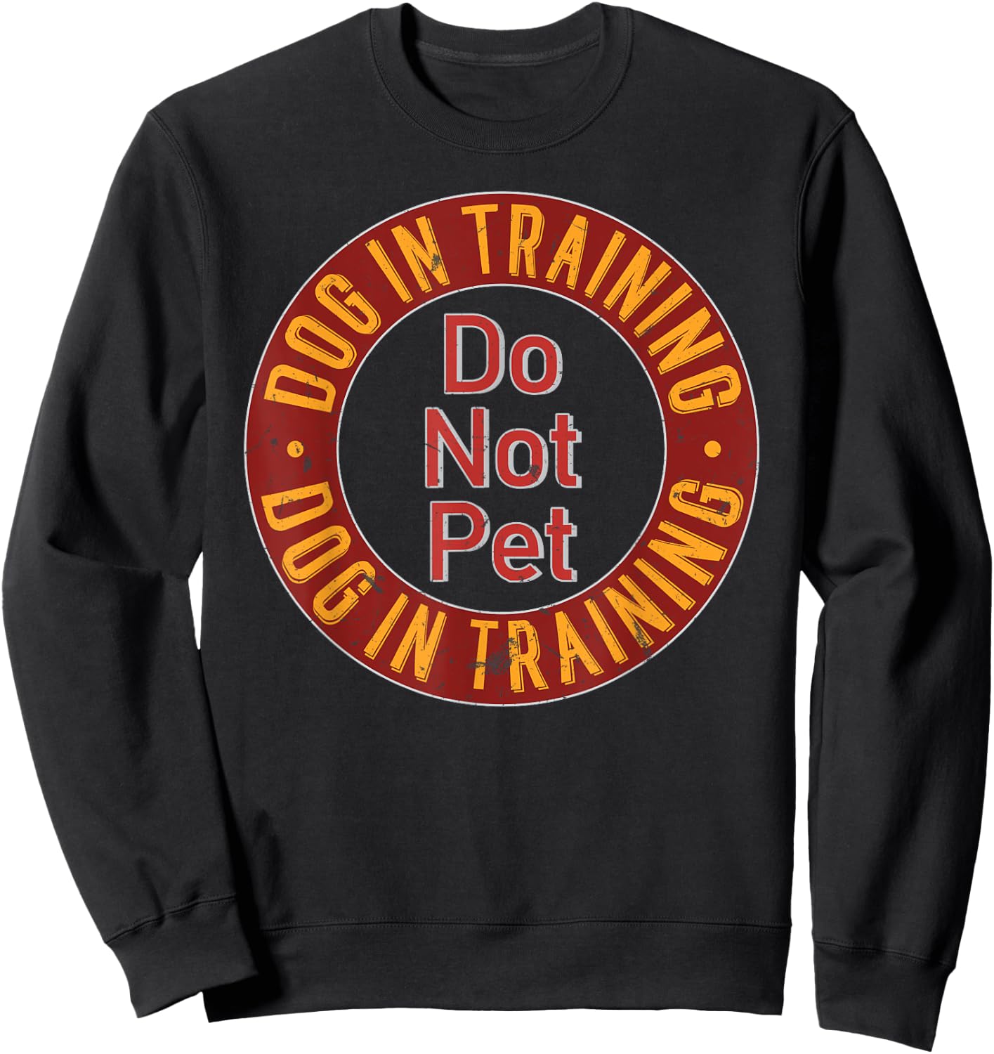 Dog In Training Do NOT Pet Dog Training Women Sweatshirt - Sweatshirt | Black