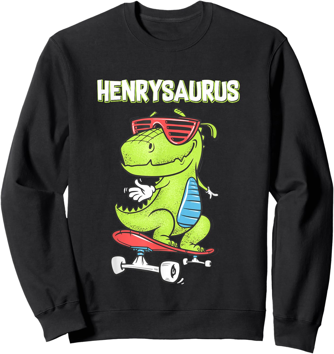 HENRYSAURUS shirt name birthday gift dinosaur t rex Sweatshirt - Sweatshirt | Black