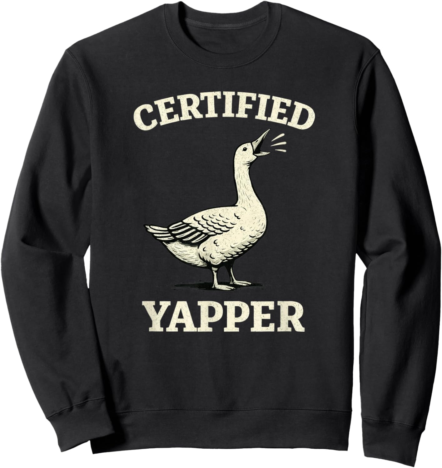 Certified Yapper Funny Goose Honking Bird Humor Sweatshirt - Sweatshirt | Black