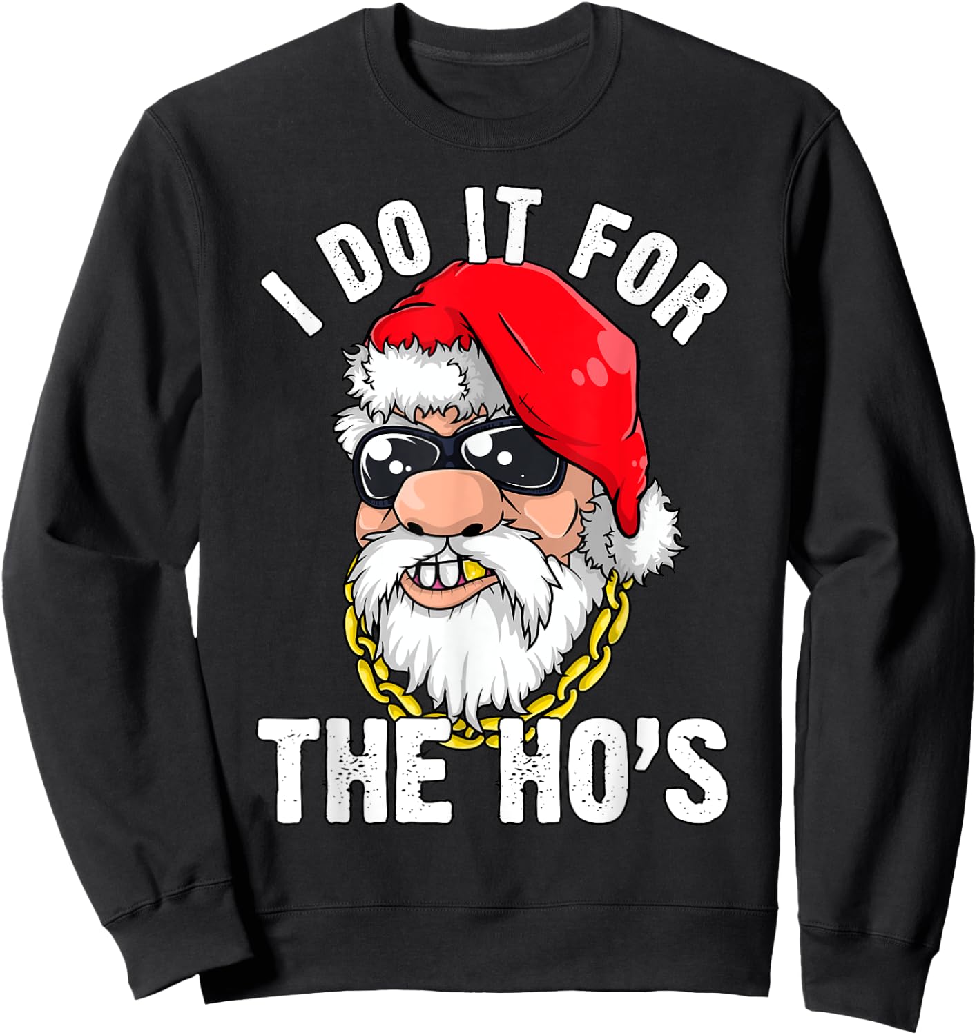 I Do It For The Hos Ho s Fun Inappropriate Xmas Gift Men Sweatshirt - Sweatshirt | Black