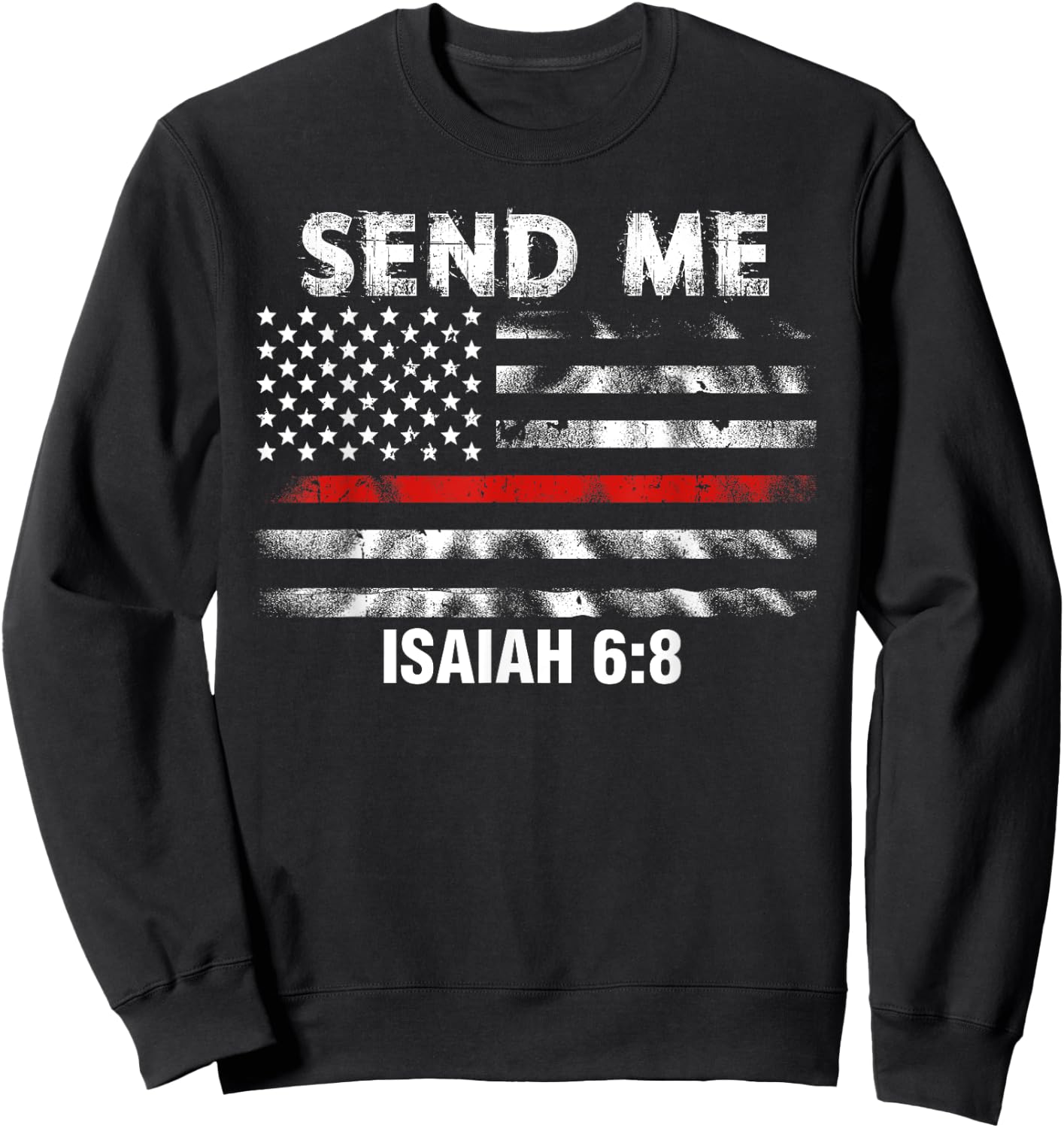 Firefighter Send Me Thin Red Line American Flag Shirt Men Sweatshirt - Sweatshirt | Black