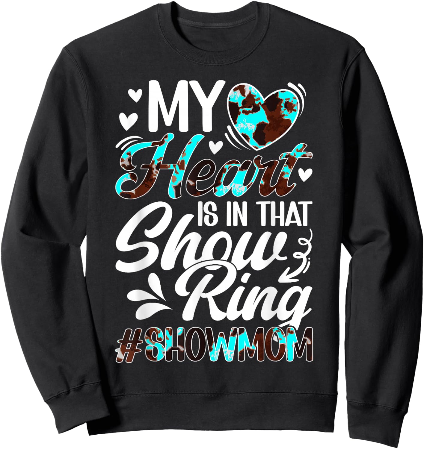 In That Show Ring Livestock Show Mom Livestock Show Mama Sweatshirt - Sweatshirt | Black