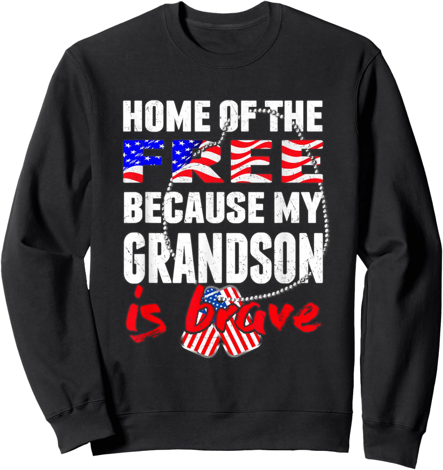 My Grandson is Brave Home of The Free Proud Army Grandparent Sweatshirt - Sweatshirt | Black