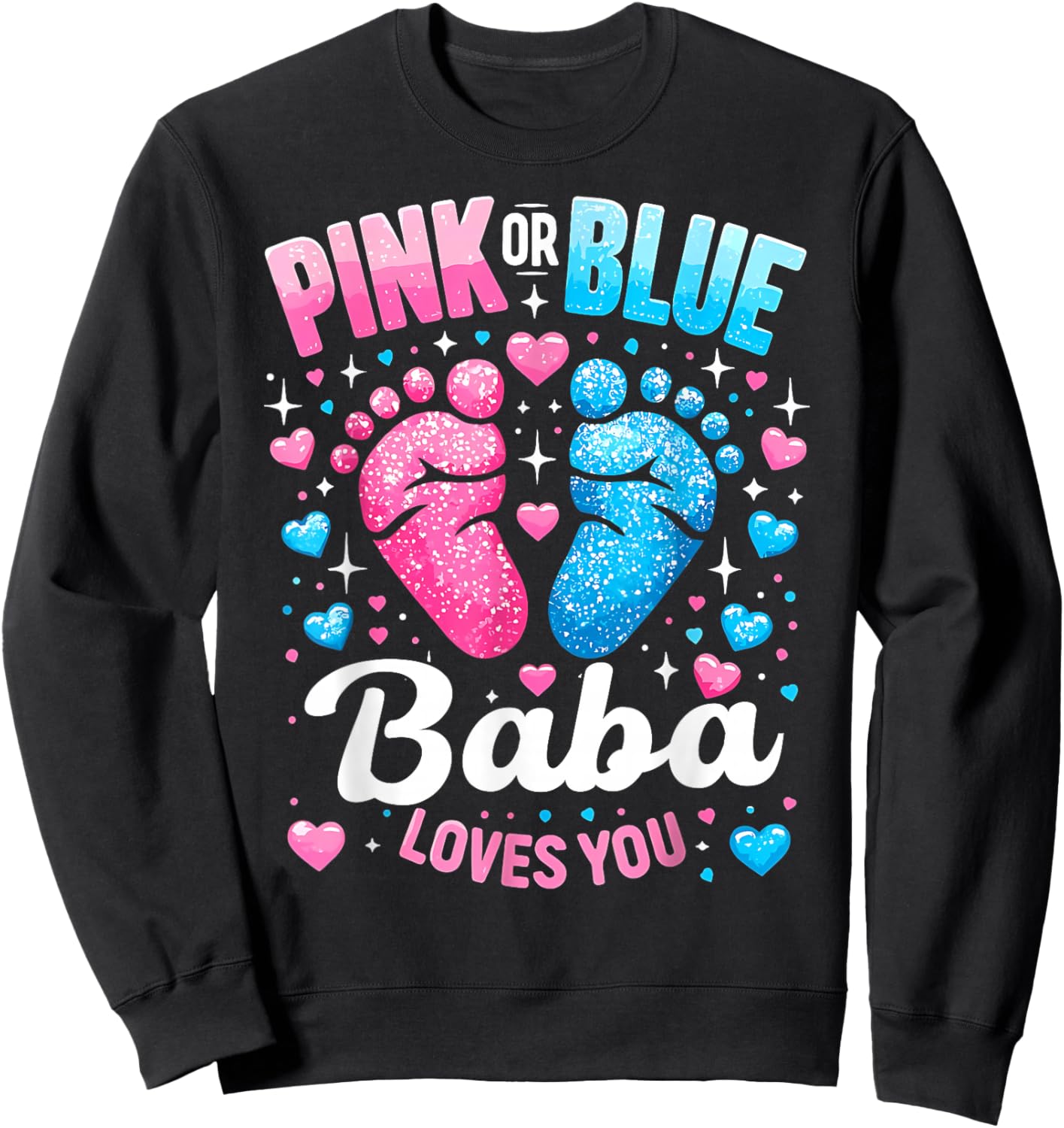 Pink Or Blue Baba Loves You Gender Reveal Baby Shower Sweatshirt - Sweatshirt | Black