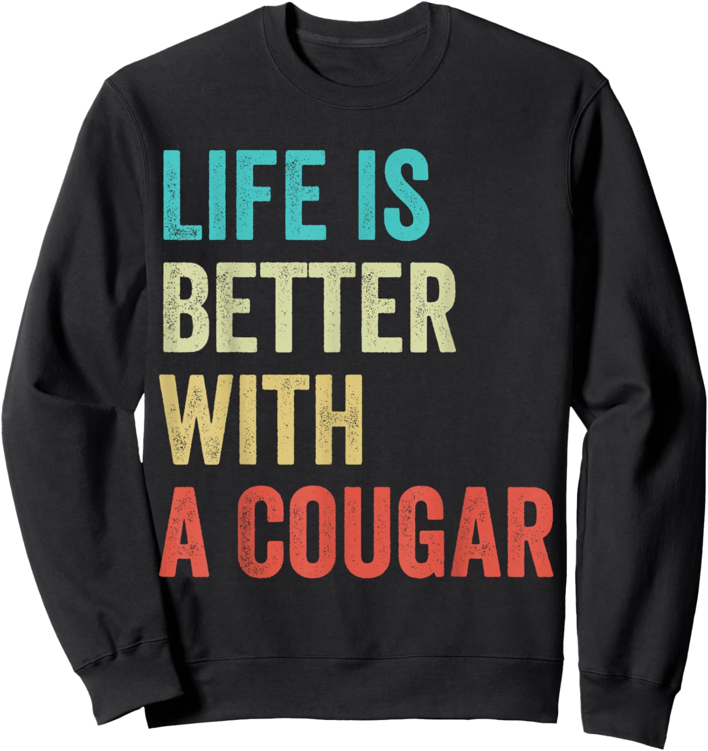 Life is Better with A Cougar Funny Cougar Husband Sweatshirt - Sweatshirt | Black