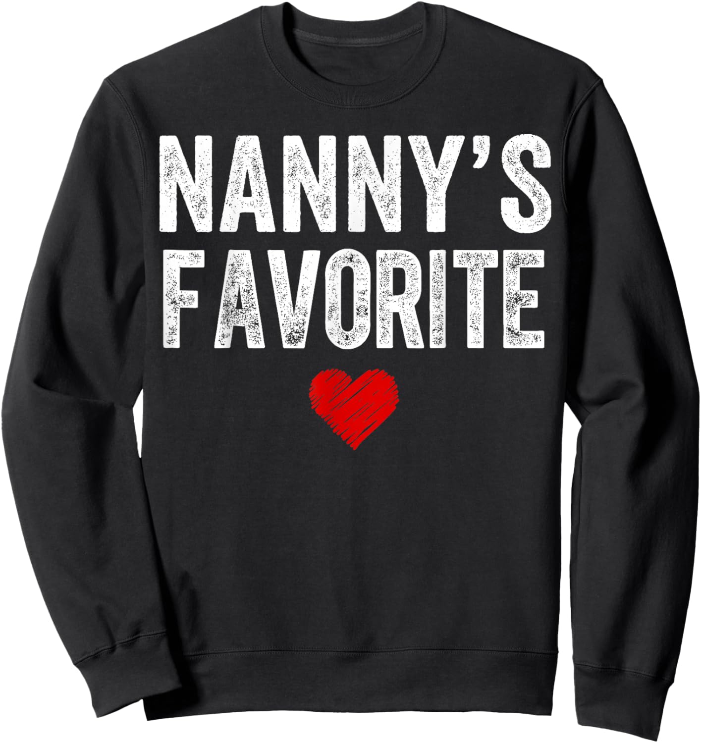 Funny Nannys Favorite Son Daughter I'm Nanny's Favorite Sweatshirt - Sweatshirt | Black