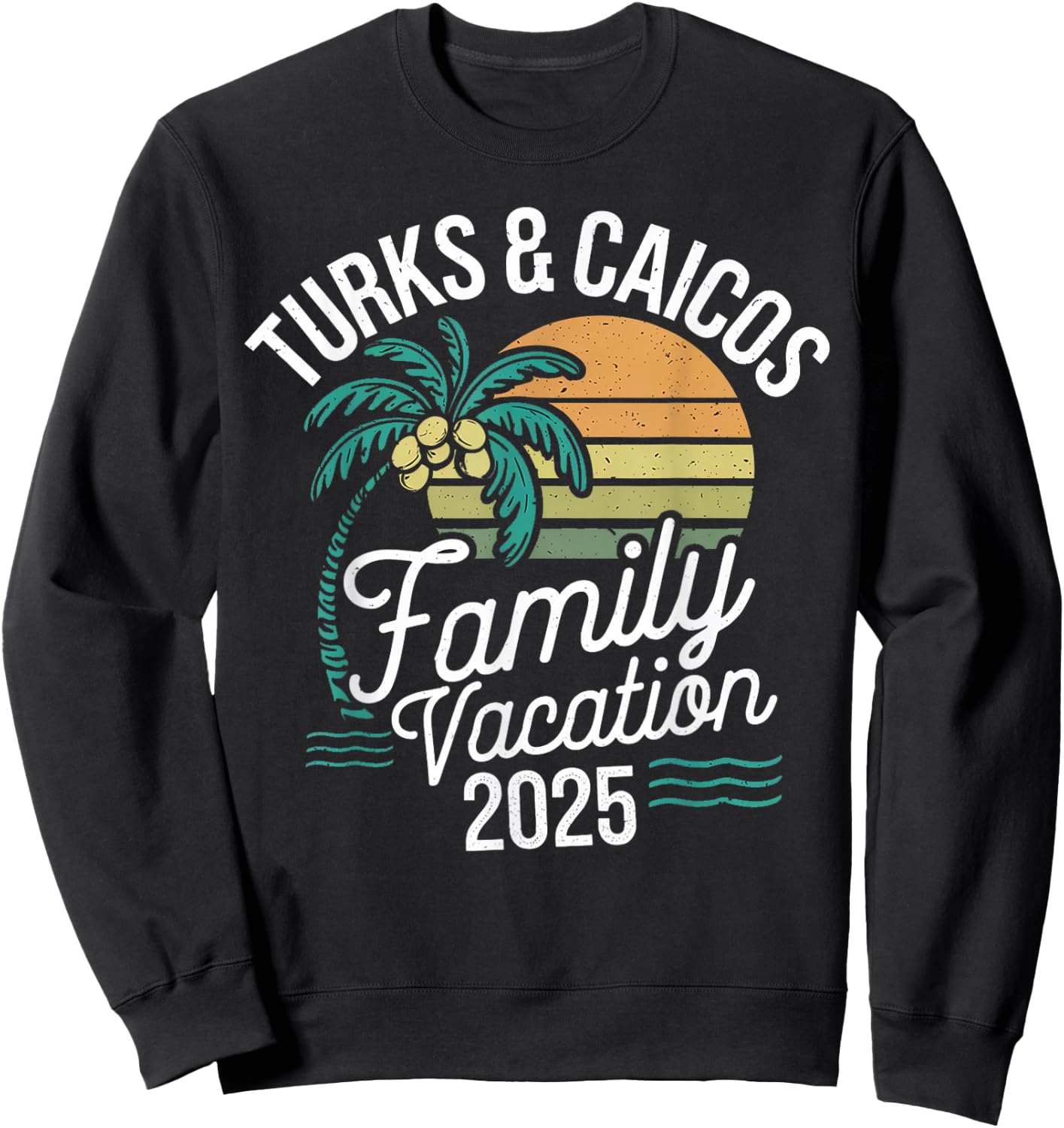 Turks and Caicos Islands 2025 Vacation Souvenirs -Adults , Black, Small, Short Sleeve, , Tropical Graphic, Family, Friends, Children Sweatshirt - Sweatshirt | Black