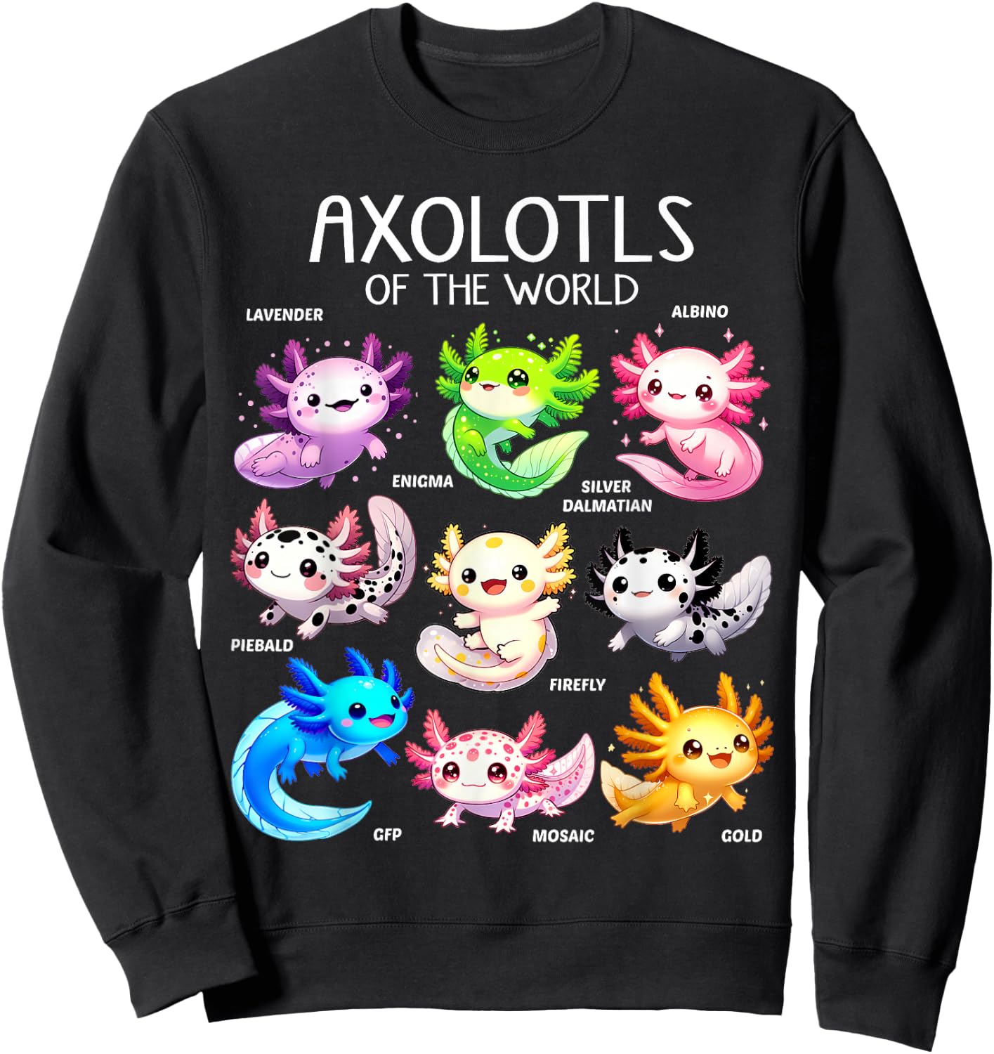 Axolotls Of The World Kawaii Types Of Axolotl Fish Amphibian Sweatshirt - Sweatshirt | Black