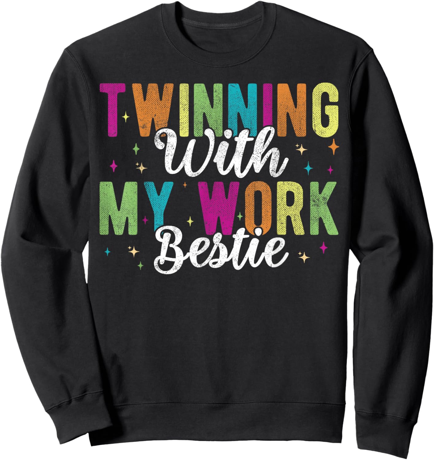 Twinning With My Work Bestie funny friends and coworkers Sweatshirt - Sweatshirt | Black