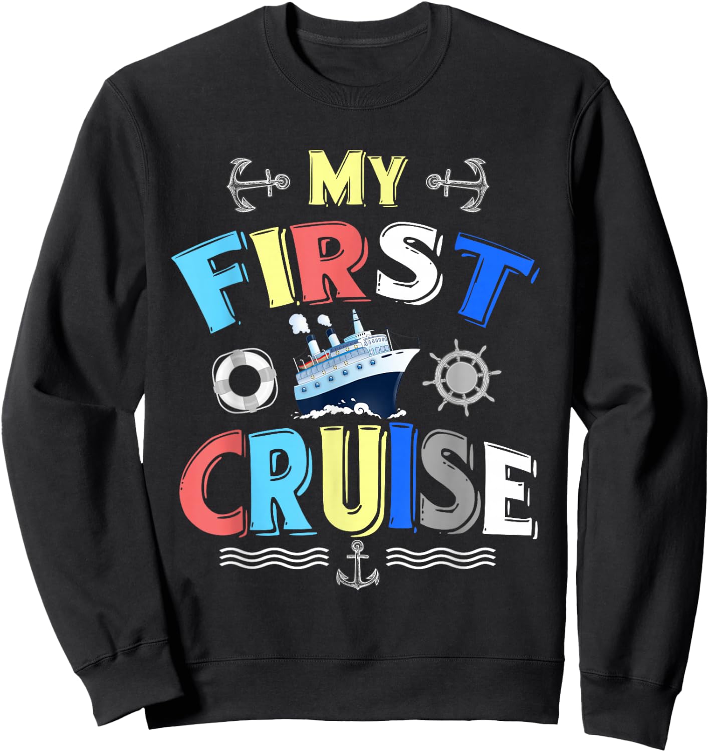 My First Cruise Men, Women, Girls and Boys Rookie Travelers Small Sweatshirt - Sweatshirt | Black