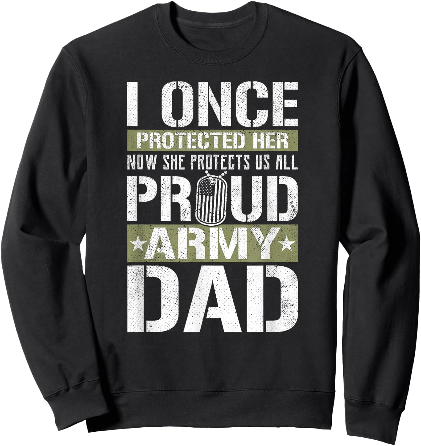 Proud Army Dad Support Military Daughter Sweatshirt - Sweatshirt | Black