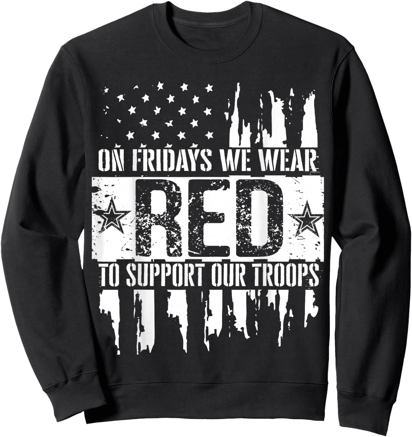 On Fridays We Wear Red to Support Our Troops - Red Friday Sweatshirt - Sweatshirt | Black