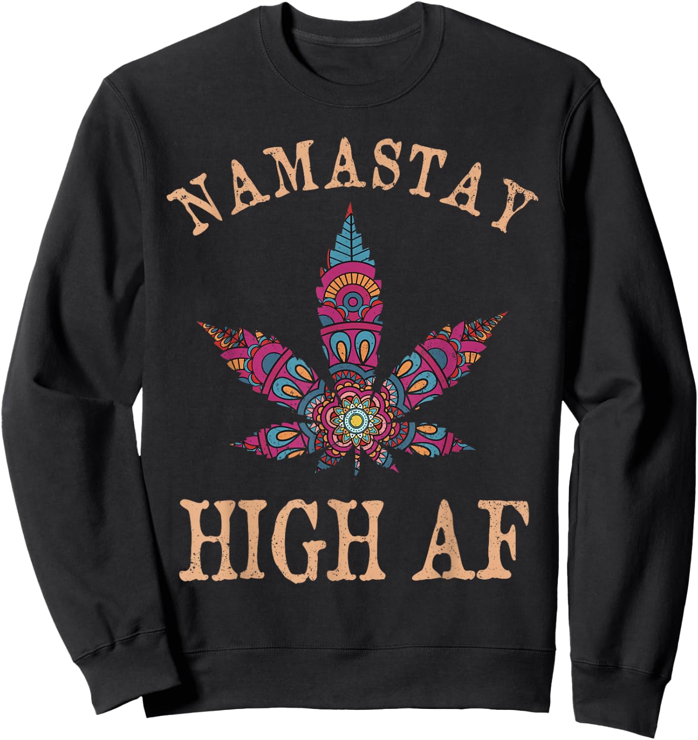 Namastay High AF Yoga Lover Namaste Weed Leaf Funny Sweatshirt - Sweatshirt | Black