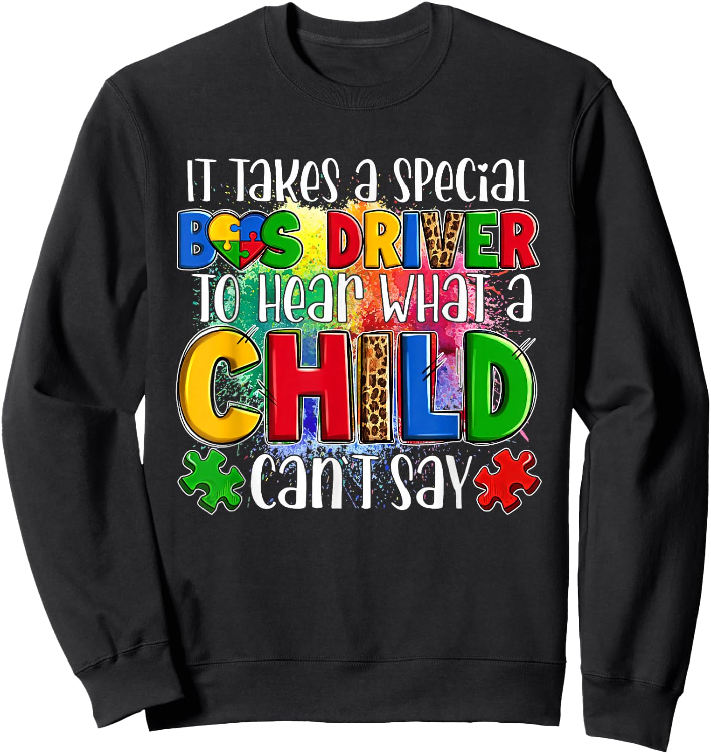 It Takes A Special Bus Driver To Hear What A Child Can't Say Sweatshirt - Sweatshirt | Black