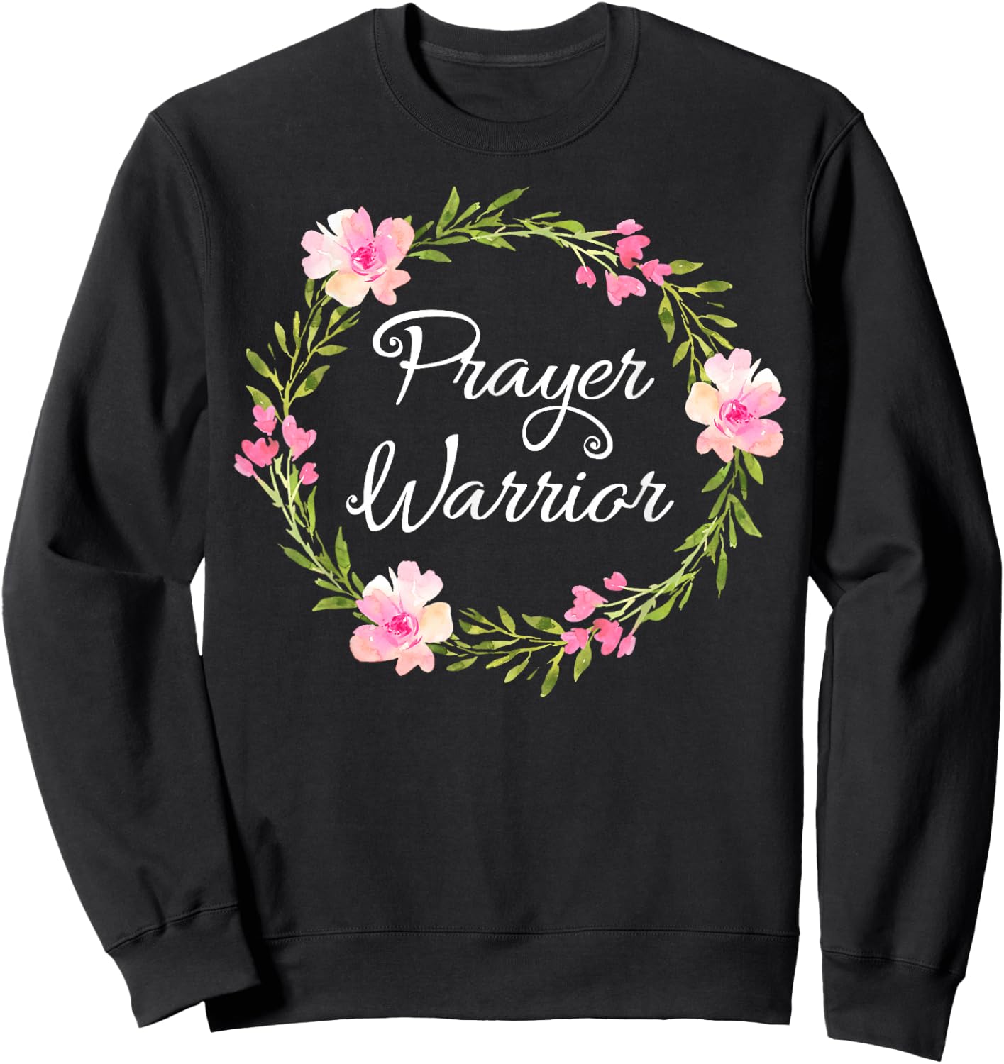 Inspirational, Prayer Warrior . Faith Sayings Sweatshirt - Sweatshirt | Black