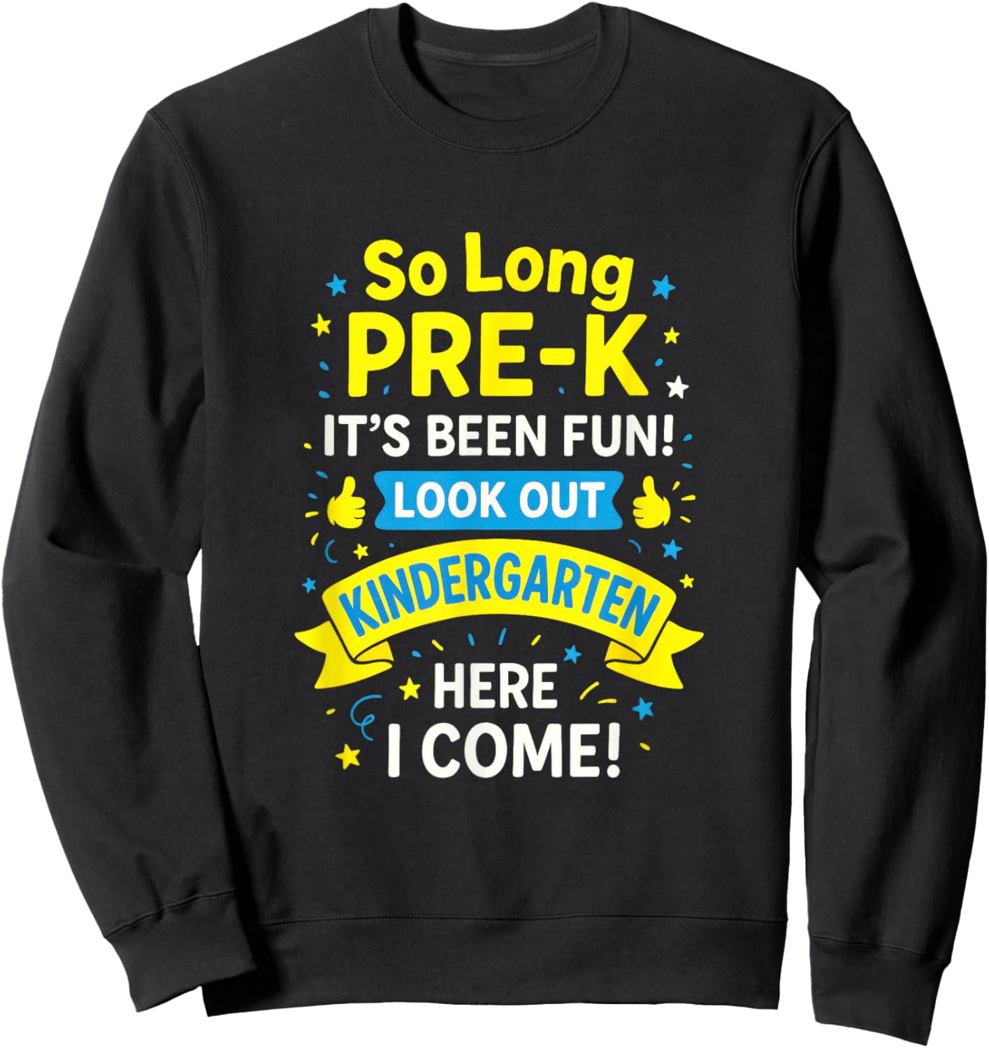 So Long Pre-K - Kindergarten Graduation Fun Sweatshirt - Sweatshirt | Black