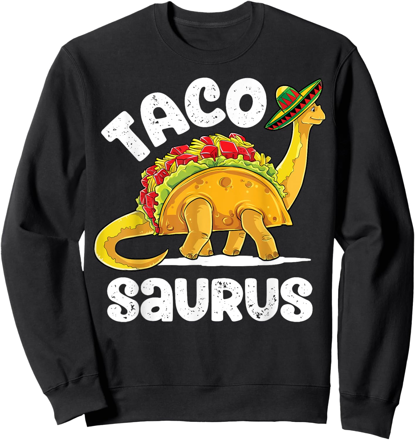 Tacosaurus Taco Dinosaur T rex Funny Cinco de Mayo Men Women Sweatshirt - Sweatshirt | Black