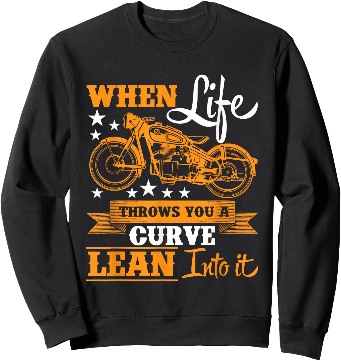 When Life Throws You A Curve Lean Into It-Motorcycle Sweatshirt - Sweatshirt | Black