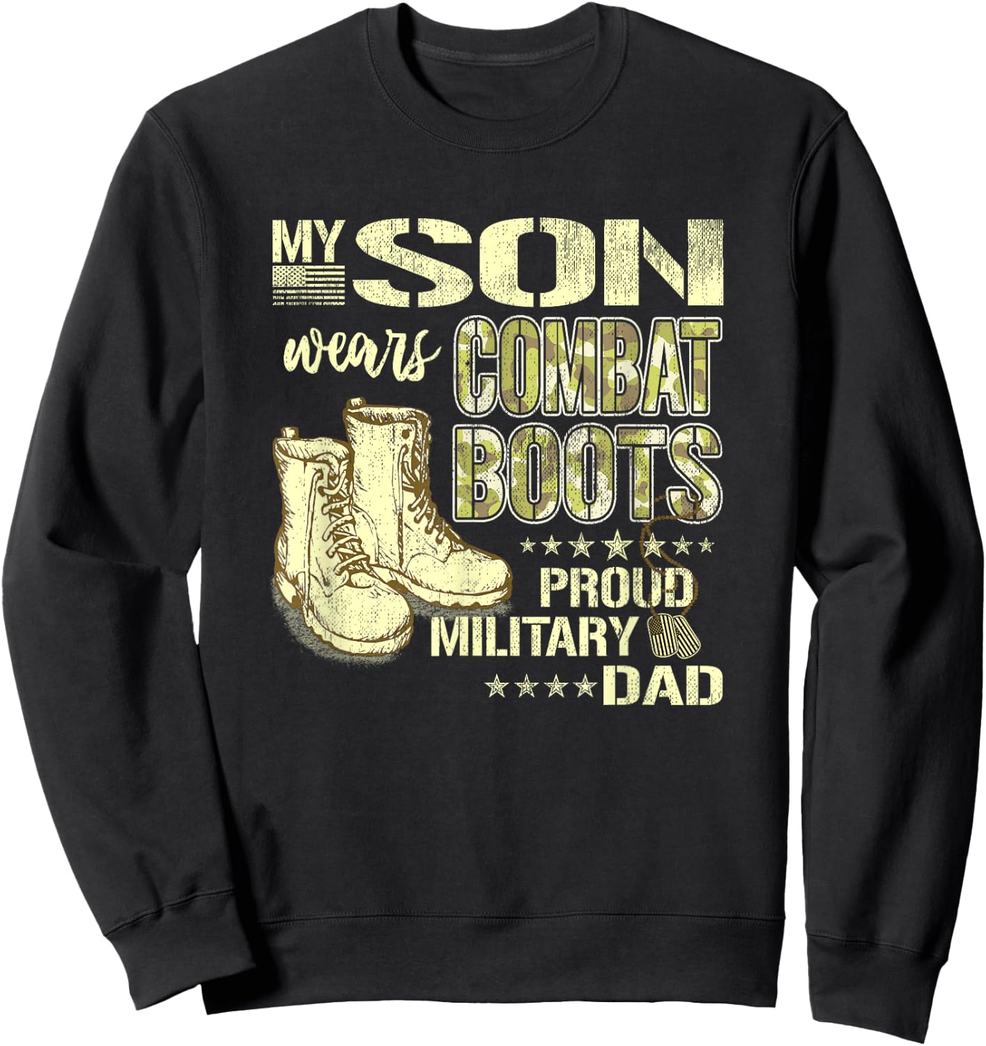 My Son Wears Combat Boots - Proud Military Dad Shirt Gifts Sweatshirt - Sweatshirt | Black