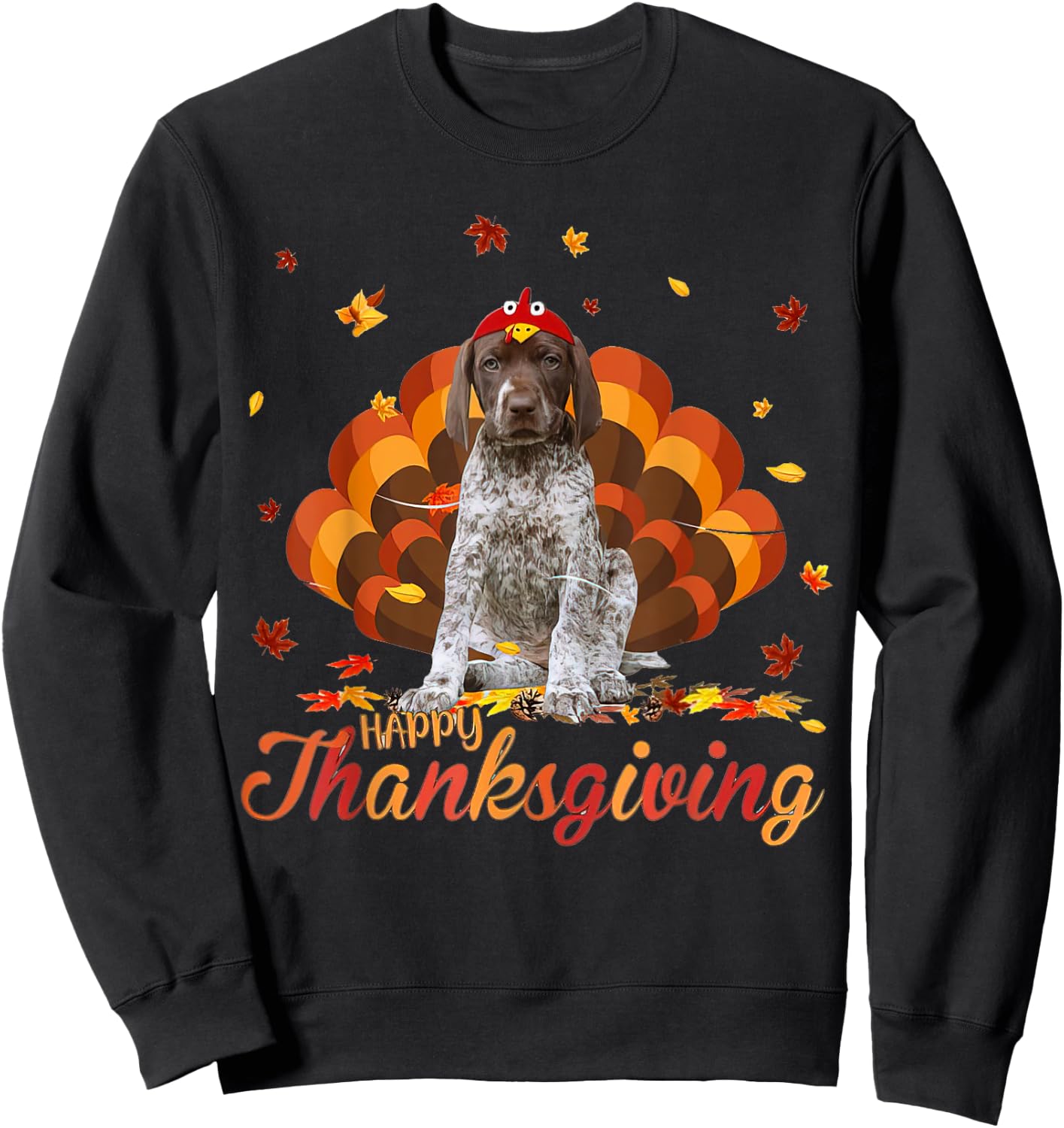 Cute German Shorthaired Pointer Happy Thanksgiving Turkey Sweatshirt - Sweatshirt | Black