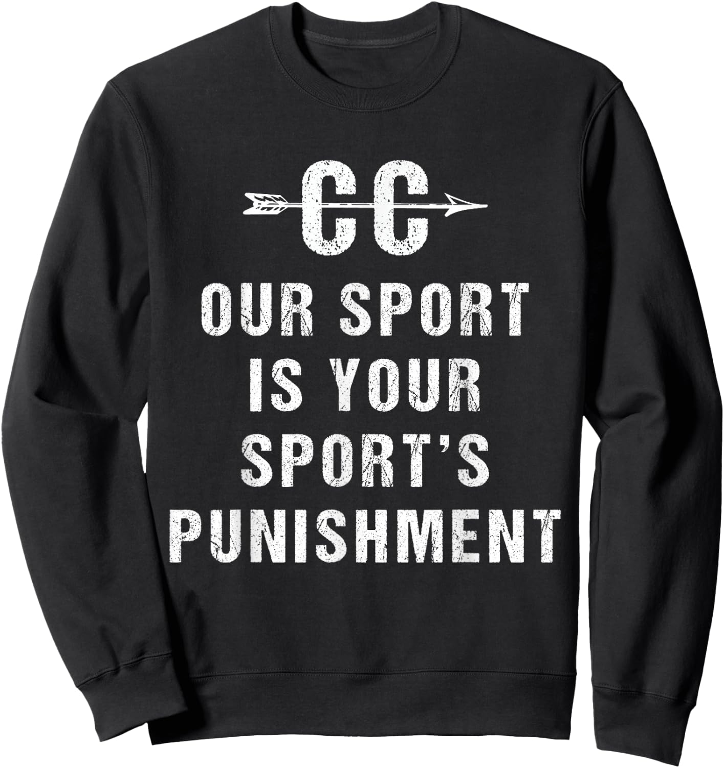 Our Sport Is Your Sports Punishment - Cross Country Sweatshirt - Sweatshirt | Black