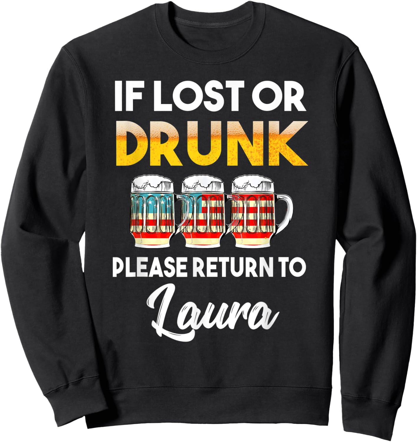 If Lost Or Drunk Please Return To Laura Shirt Sweatshirt - Sweatshirt | Black