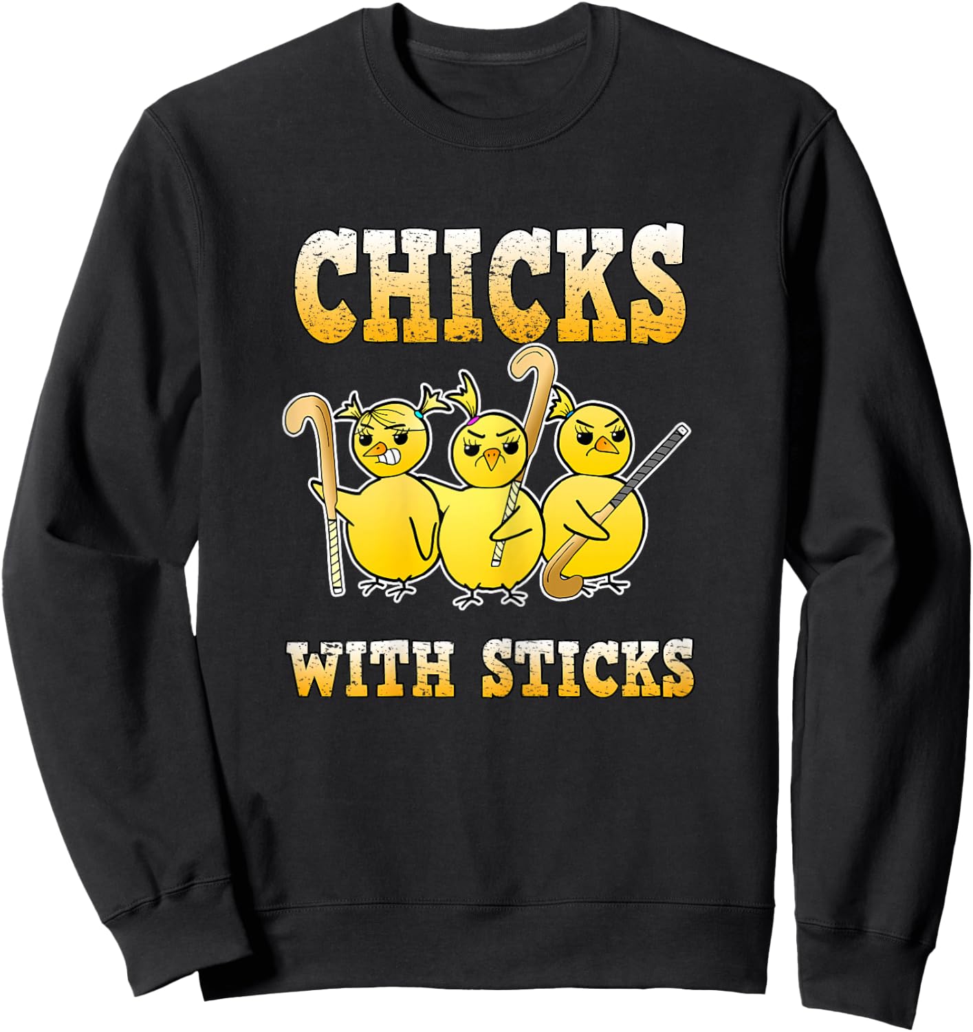 Field Hockey T Shirt Funny Chicks with Sticks Girls Sweatshirt - Sweatshirt | Black